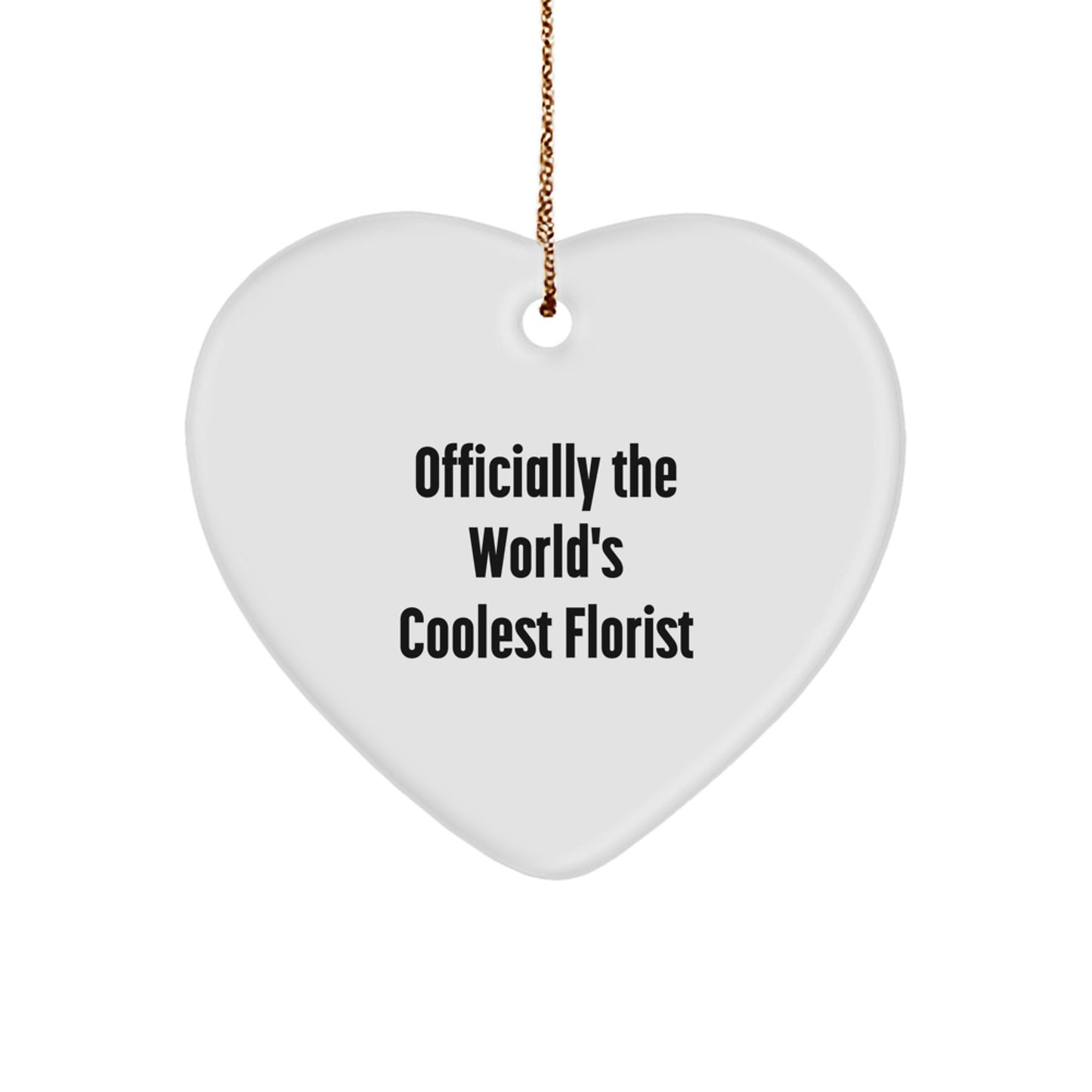 Cute Florist Gifts from Friends Officially The World's Coolest Florist Heart Ornament, Funny Quote for Christmas Unique Gifts for Florist - Image 1