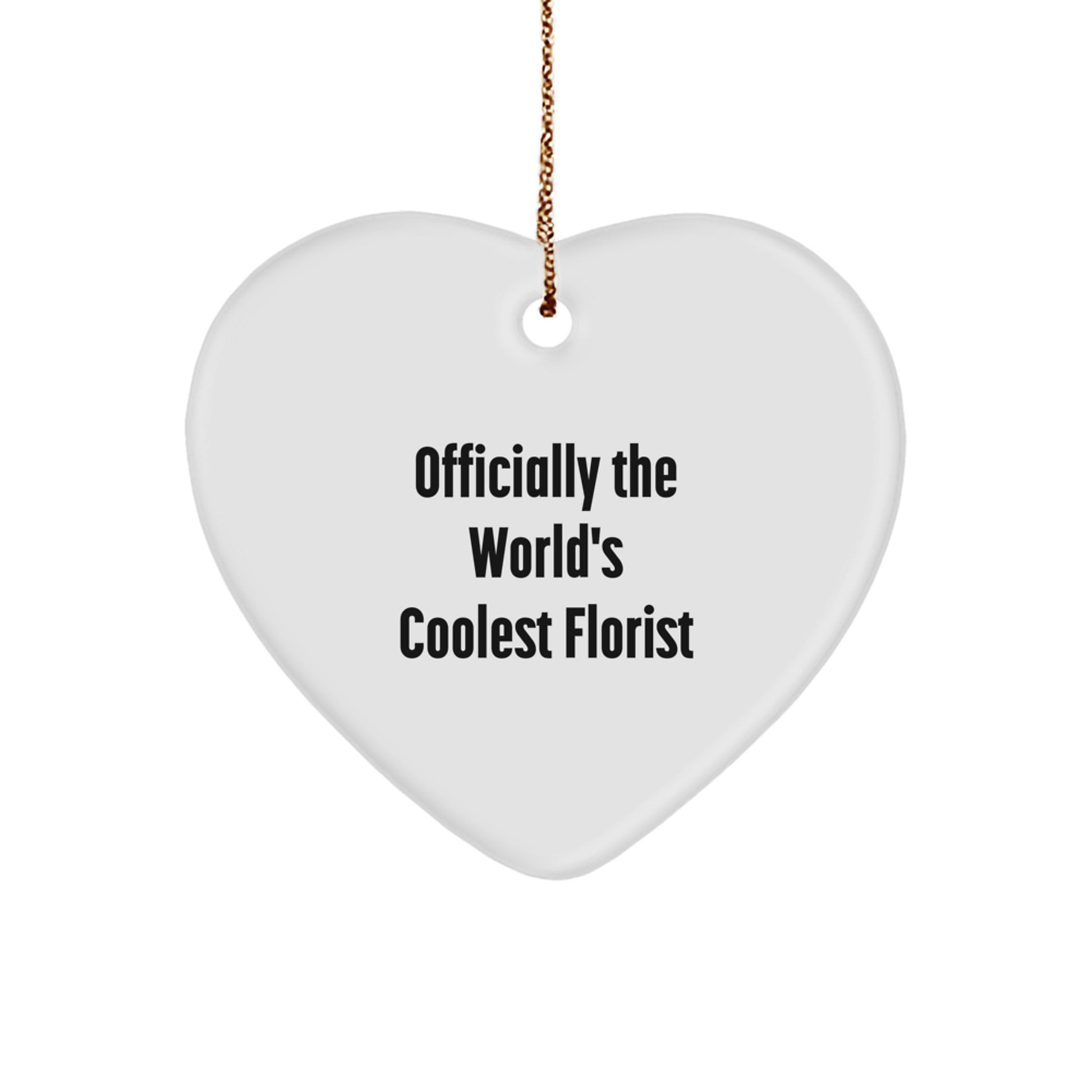 Cute Florist Gifts from Friends Officially The World's Coolest Florist Heart Ornament, Funny Quote for Christmas Unique Gifts for Florist - Image 1