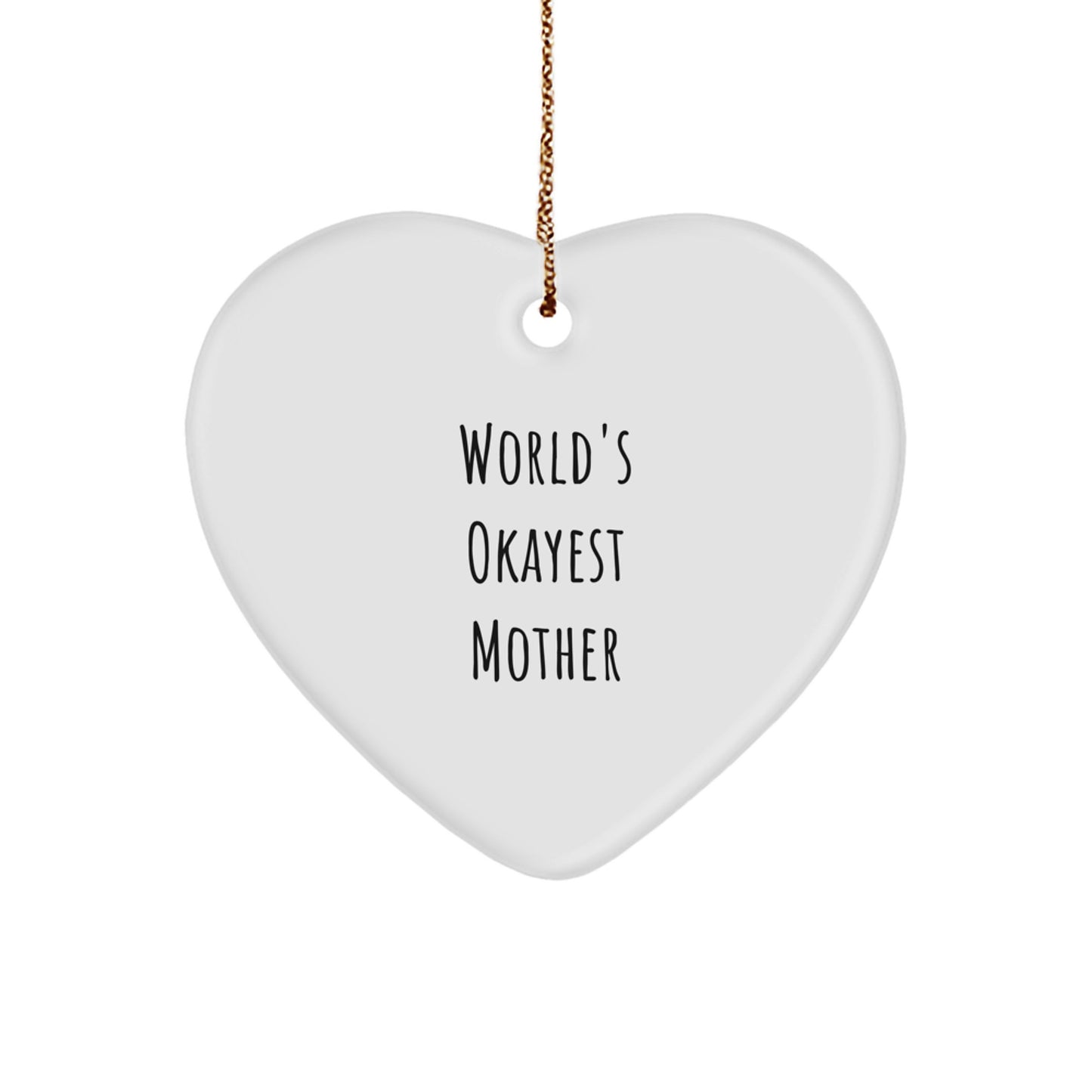 Funny Heart Ornament for Mom, 'World's Okayest Mother' Quote, White, Christmas Unique Gifts from Mom to Daughter, Gifts for Mothers - Image 1
