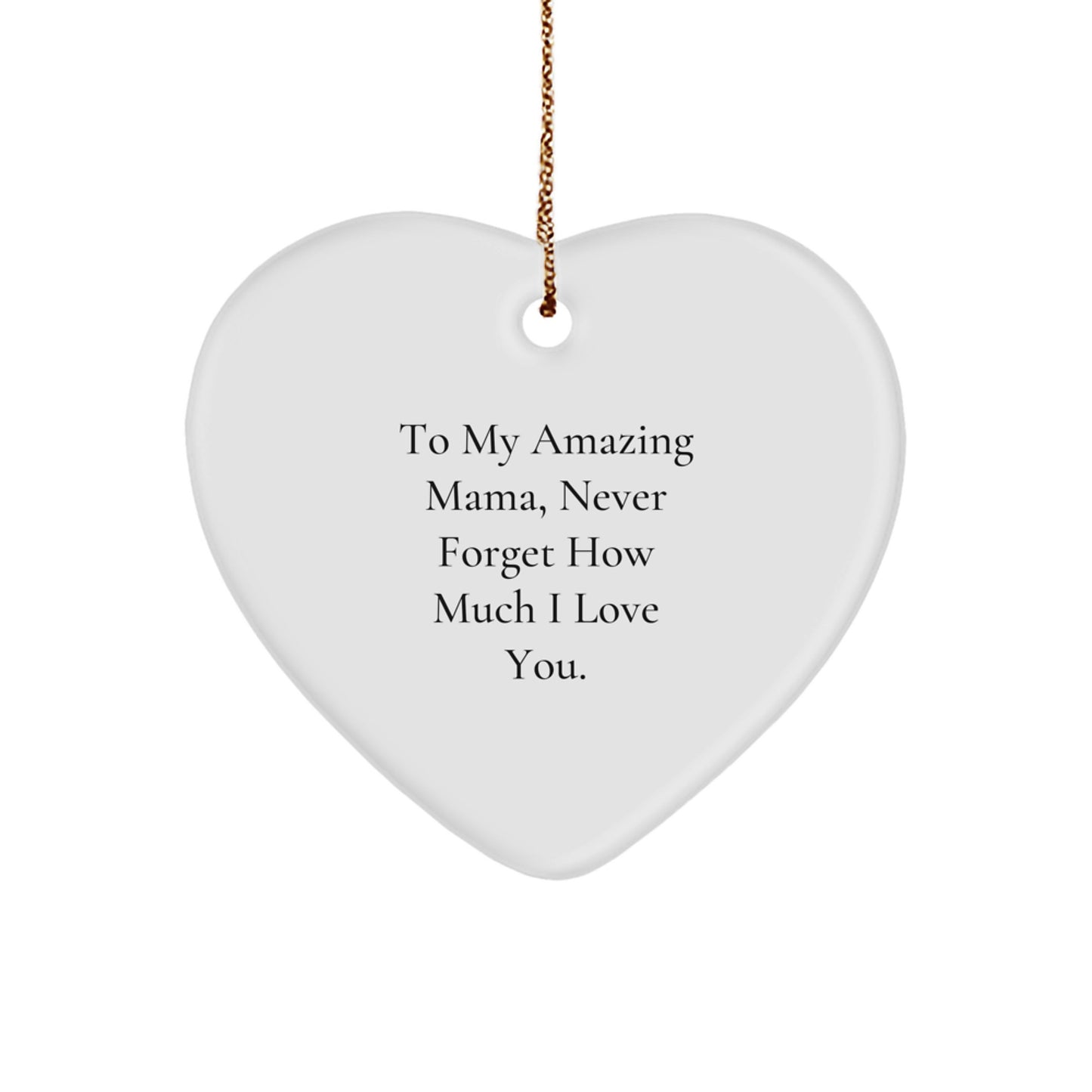 Cute Mama Heart Ornament Gifts from Family, Express Love and Gratitude with 'To My Amazing Mama, Never Forget How Much I Love You.' - Image 1