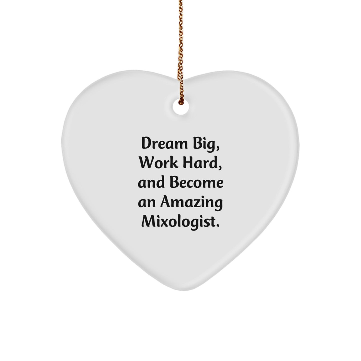 Gifts from Family Friends to Mixologist, Inspirational Heart Ornament, Dream Big Work Hard Become Amazing Mixologist, Christmas Unique Decorations - Image 1