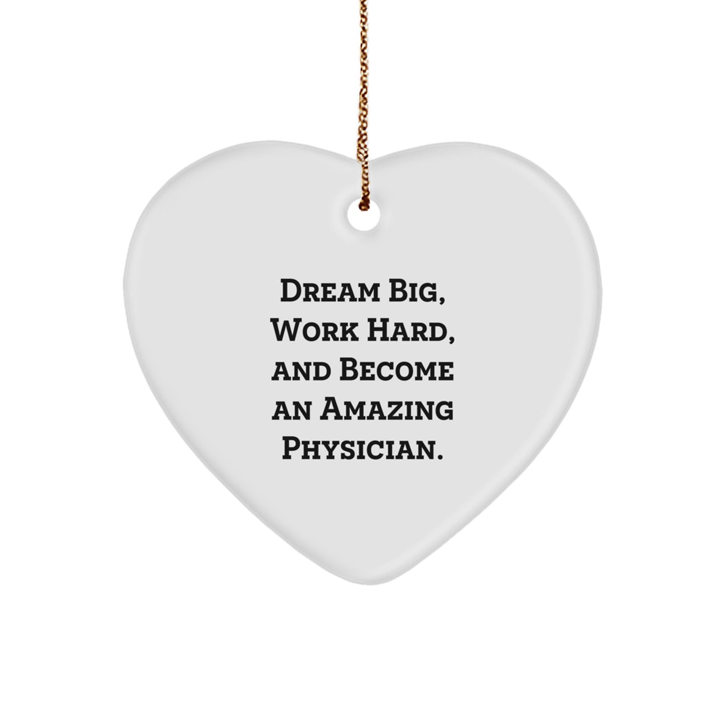 Physician Gifts for Christmas - Dream Big, Work Hard, Heart Ornament, Gifts from Family and Friends - Image 1