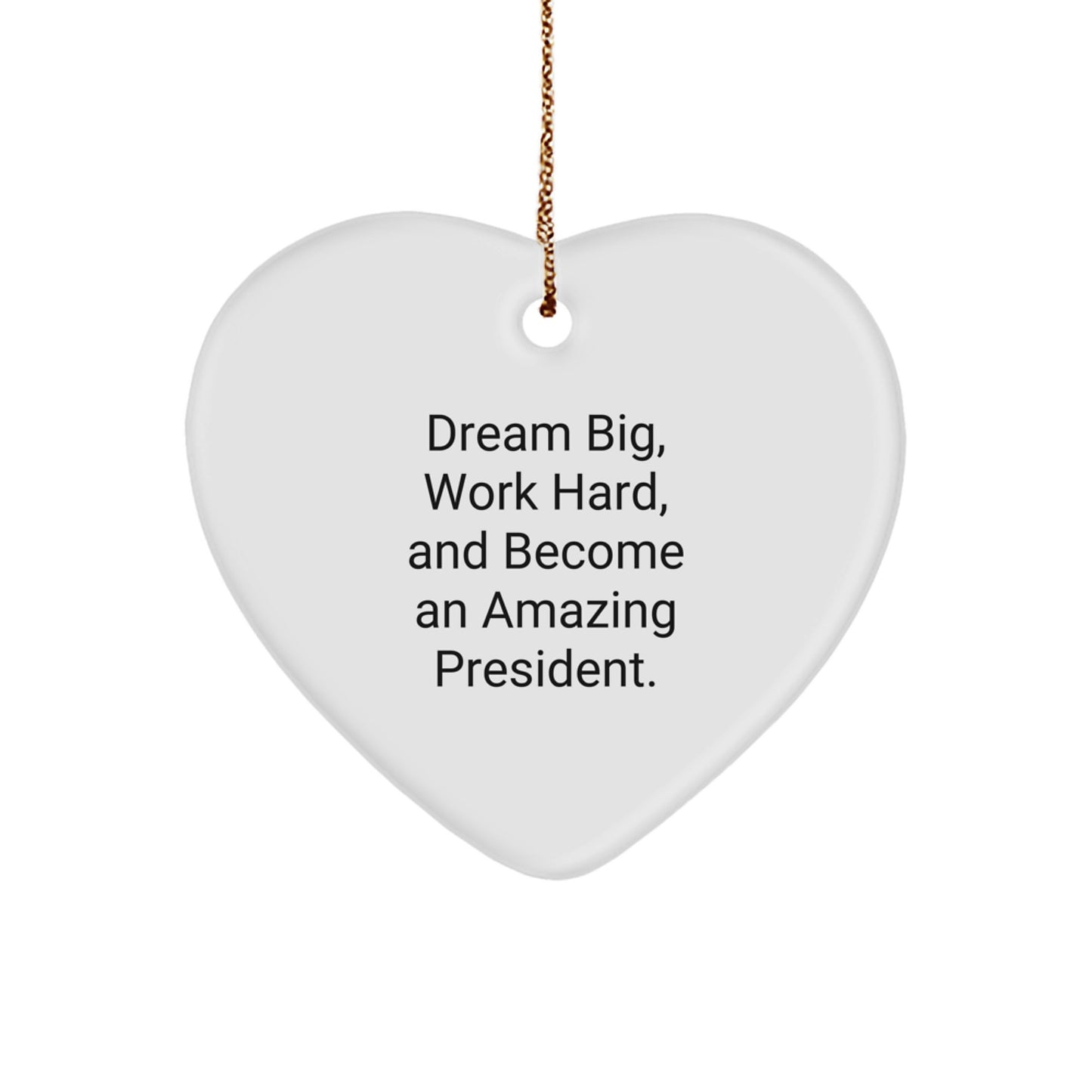 President Gifts from Friends for President, Dream Big Work Hard Heart Ornament, Christmas Unique President Gift - Image 1