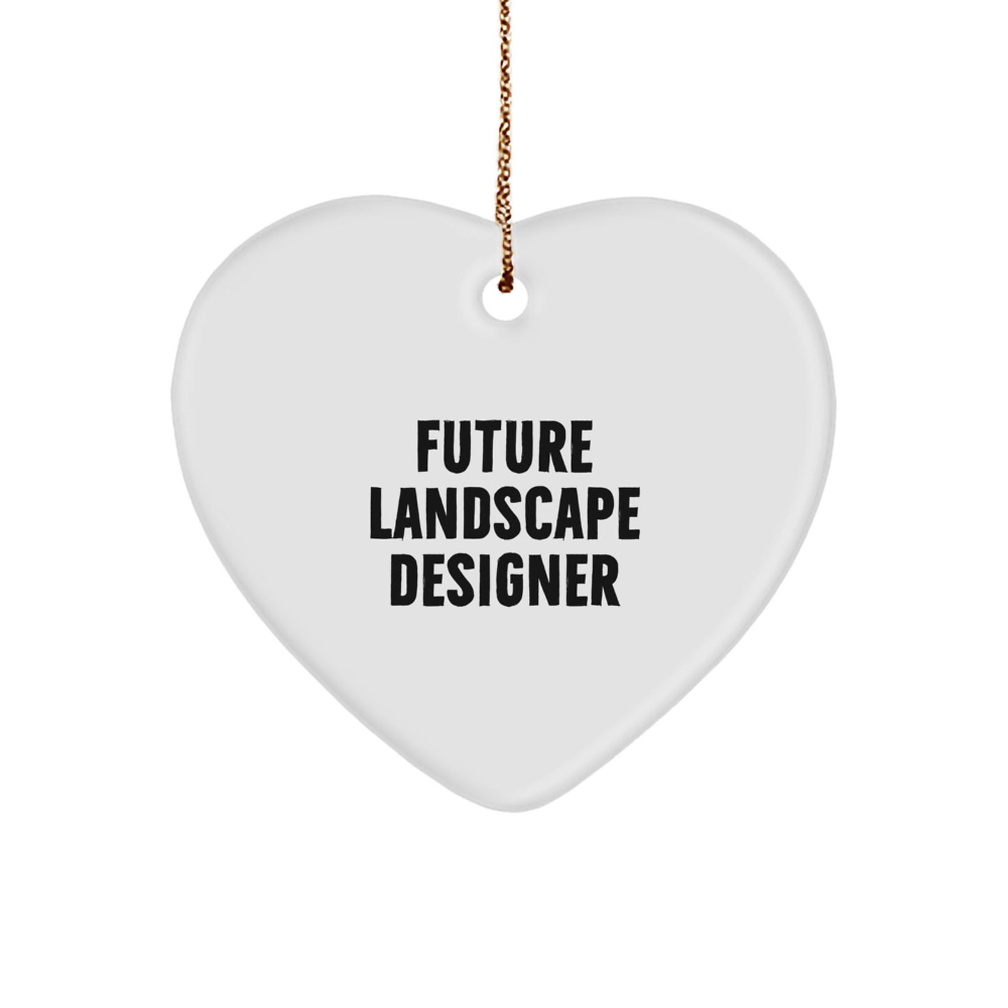 Funny Future Landscape Designer Christmas Unique Gifts from Friends for Landscape Designer - Heart Ornament, Inspirational Quote, White, Heart Shaped, Unique, Holiday, Decor, Home - Image 1
