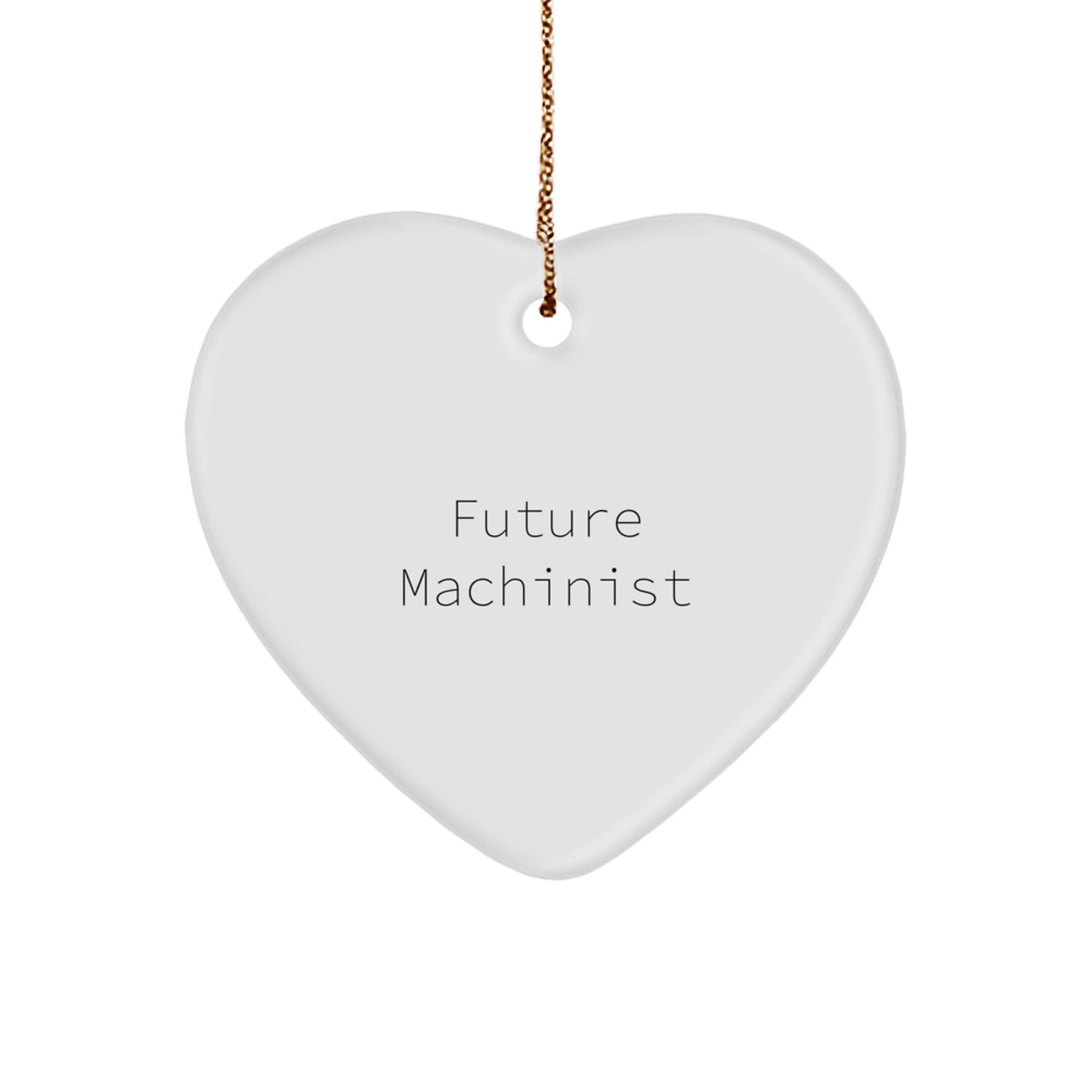 Funny Future Machinist Heart Ornament Gifts from Friends for Machinist Men - Christmas Unique Gifts - Image 1