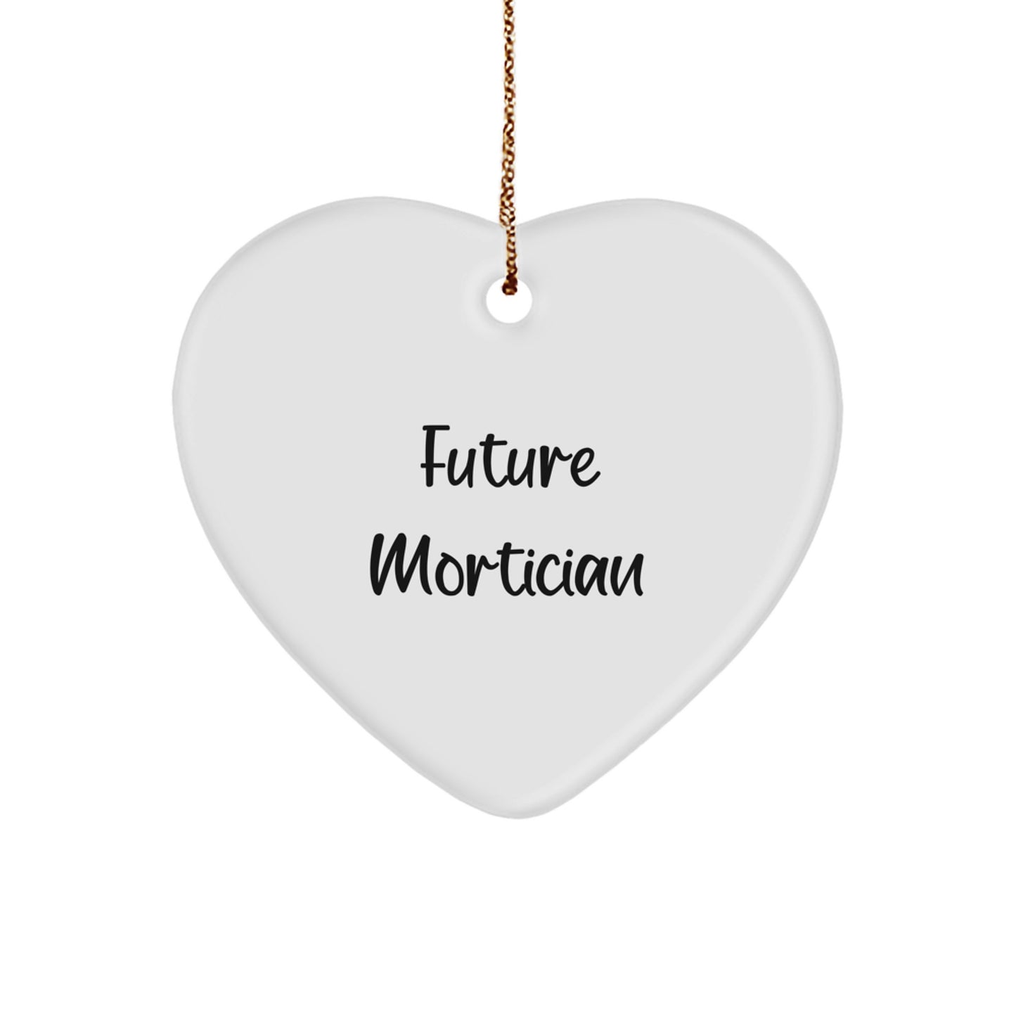 Future Mortician's Heartfelt Christmas Unique Gift - Mortician Ornament, Funny Quote, Gifts from Friends - Image 1