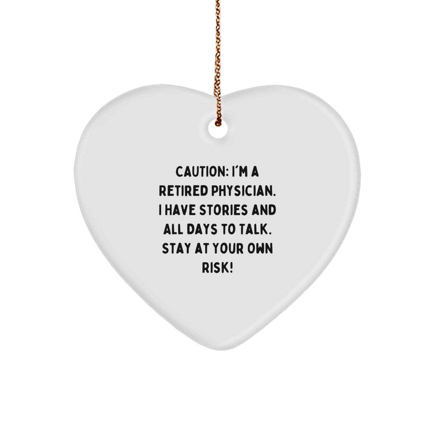 Physician Gifts from Friends, Gifts for Physicians, Caution: Funny Heart Ornament, 'Stay At Your Own Risk!' this Christmas - Image 1