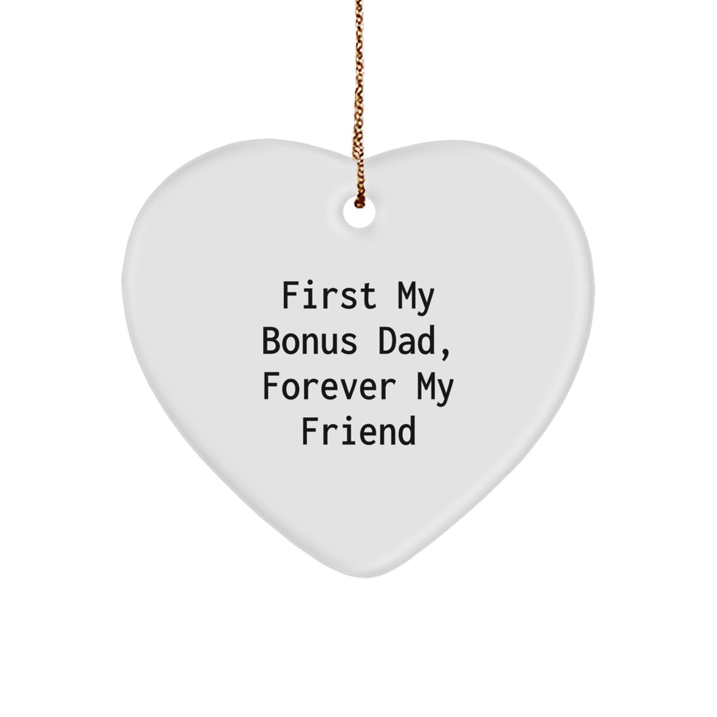 Funny Bonus Dad Gifts for Him, Heart Ornament with First My Bonus Dad Quote, Perfect Christmas Unique Gifts from Family - Image 1