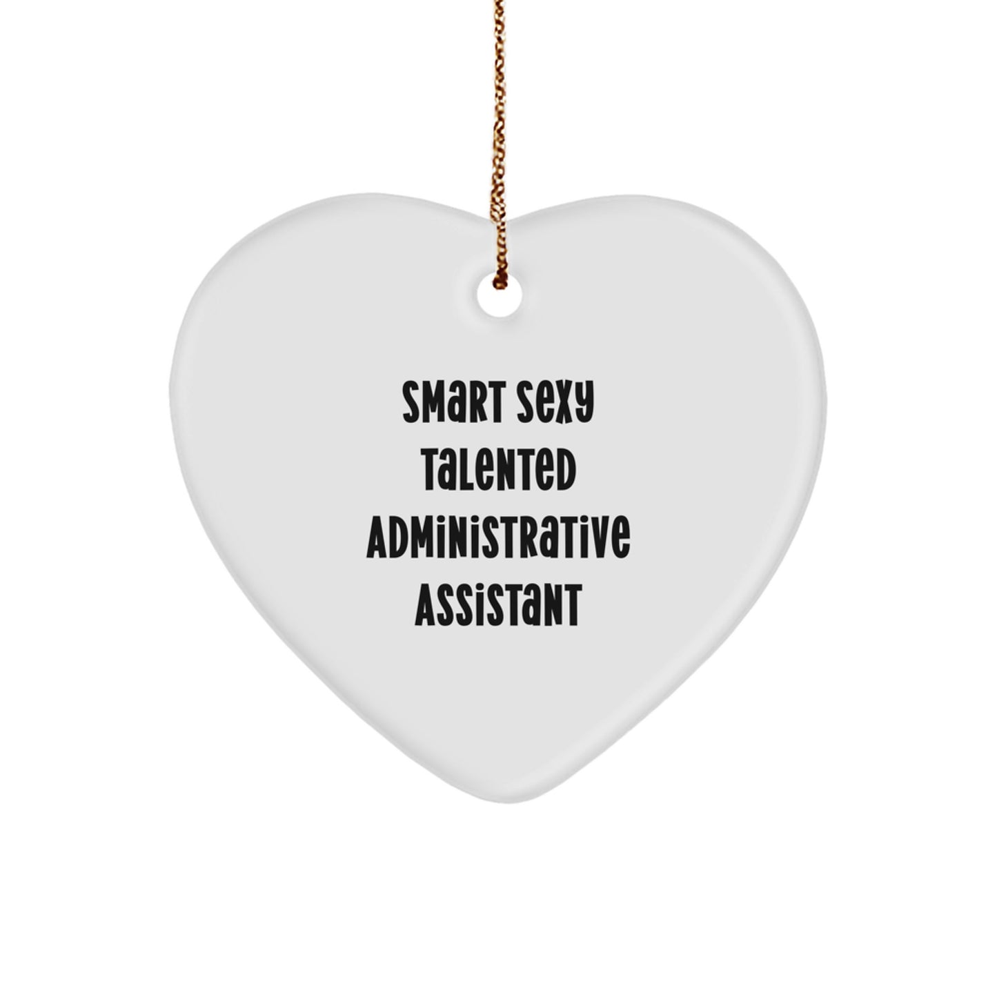 Funny Administrative Assistant Gifts, Smart Sexy Talented Heart Ornament, Christmas Unique Gifts from Friends to Coworkers and Family - Image 1