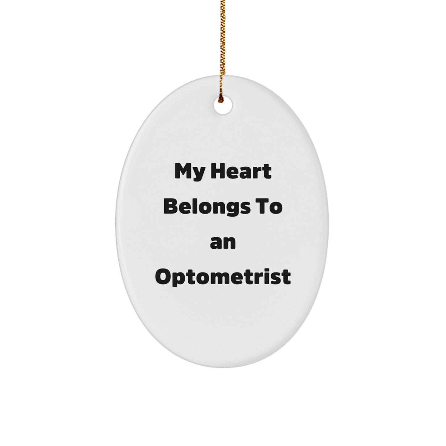 Funny Gifts from Friends for Optometrist - Oval Ornament, My Heart Belongs To An Optometrist Christmas Unique Gift - Image 1