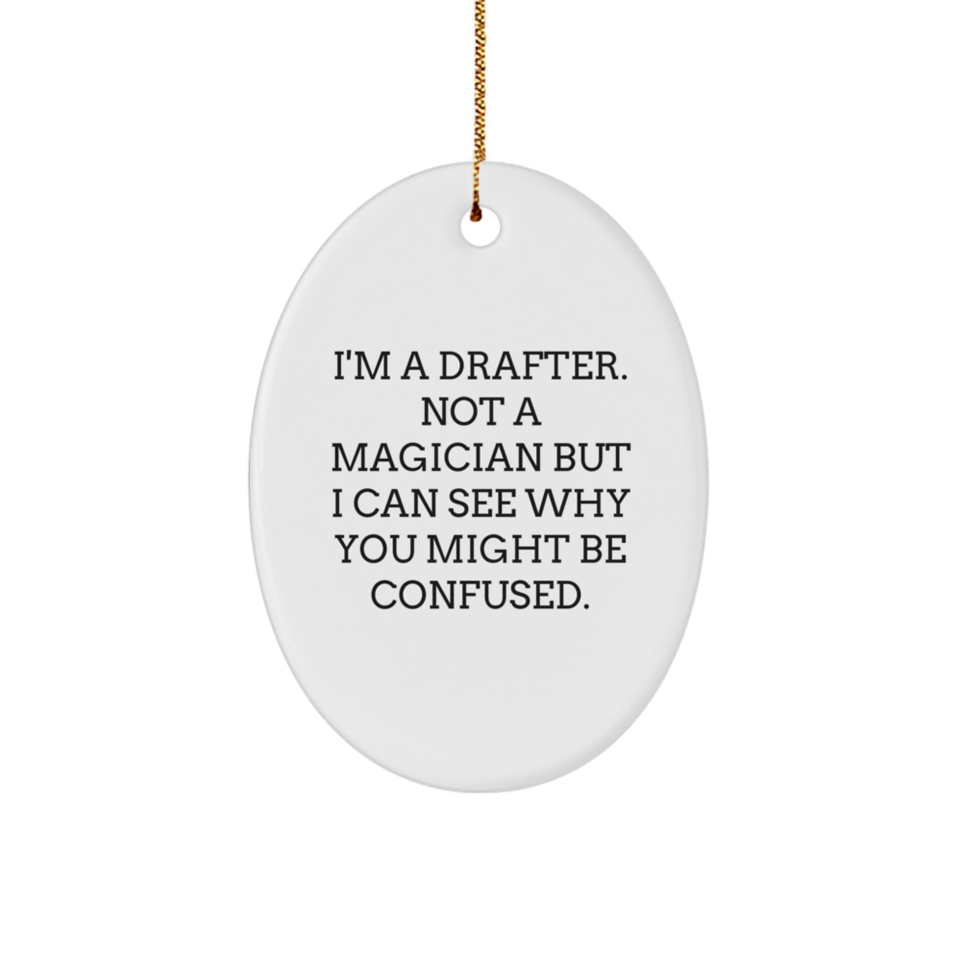 Drafter Humor Oval Ornament, Funny Gifts from Friends and Family, Christmas Unique Gifts for Drafter, 3.25" Tall Oval Ornament - Image 1