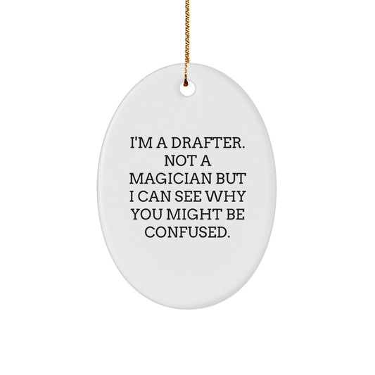 Drafter Humor Oval Ornament, Funny Gifts from Friends and Family, Christmas Unique Gifts for Drafter, 3.25" Tall Oval Ornament - Image 1