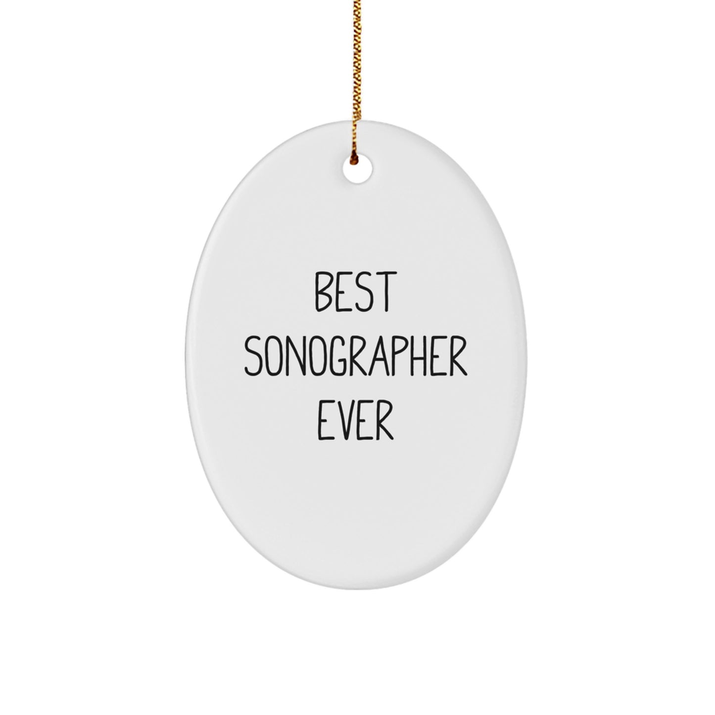 Sonographer Gifts from Best Friends - Funny Oval Ornament, 'Best Sonographer Ever', Christmas Unique Gifts - Image 1