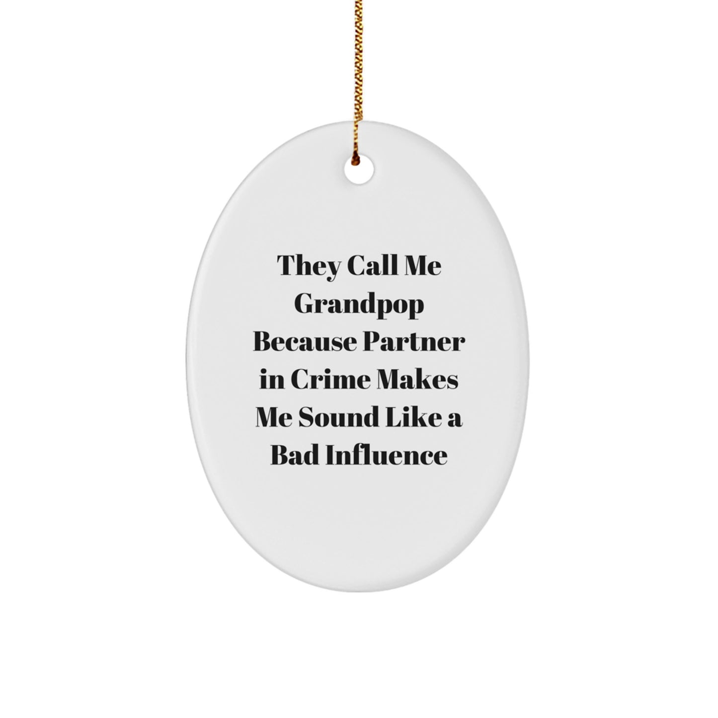 Funny Grandpop Gifts - Oval Ornament Quotes Christmas Unique - Image 1
