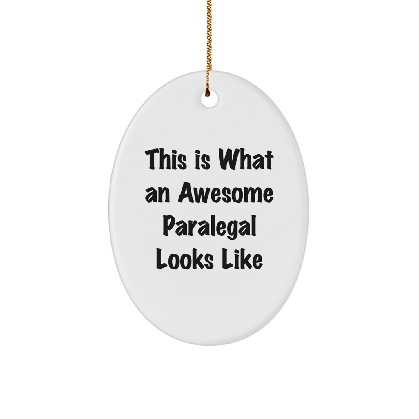 Paralegal Gifts from Friends - This Is What An Awesome Paralegal Looks Like Christmas Oval Ornament, White, Oval Shaped, Durable MDF with High-Gloss Finish - Image 1