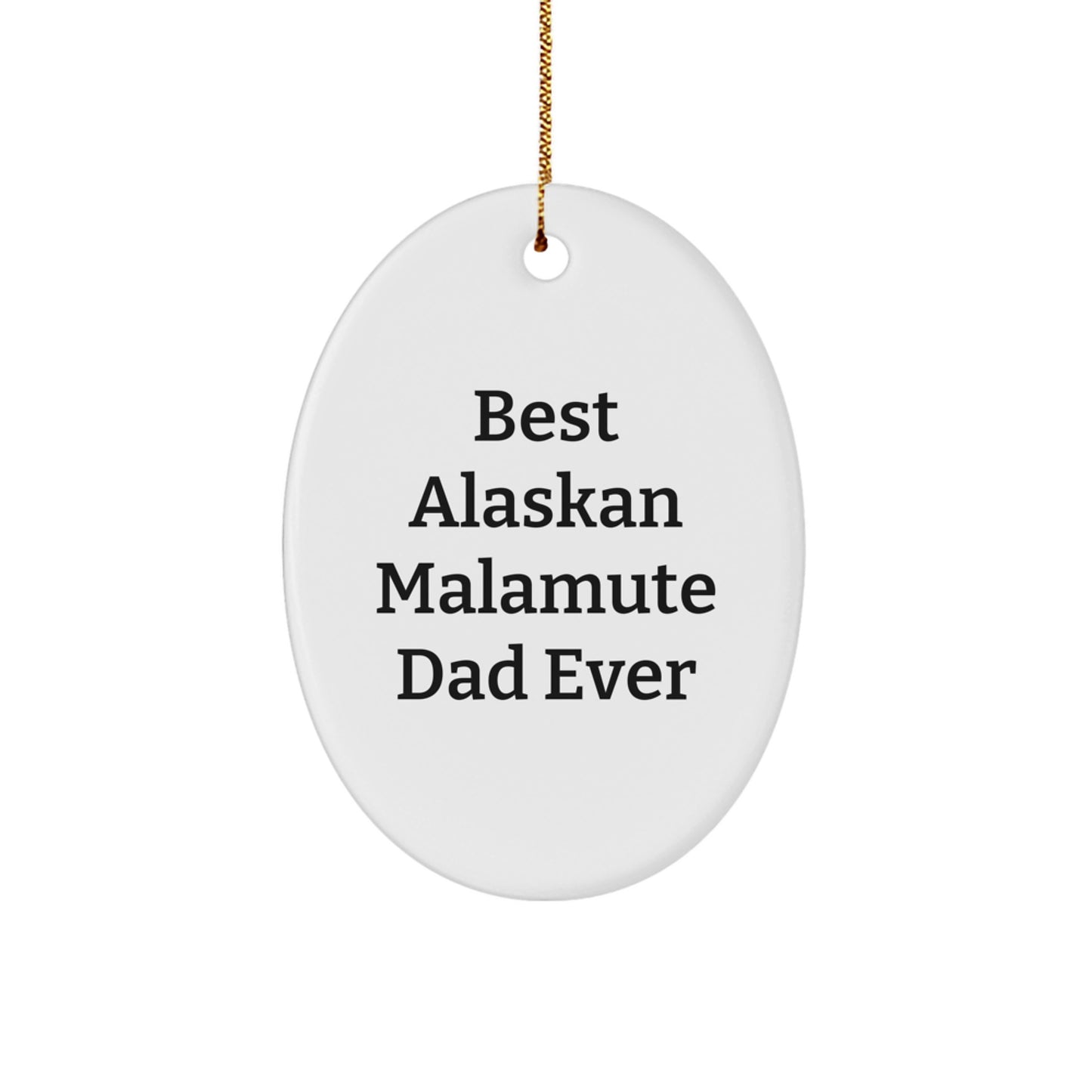 Funny Alaskan Malamute Dad Gifts from Men to Family - Oval Ornament for Christmas Unique Presents - Image 1