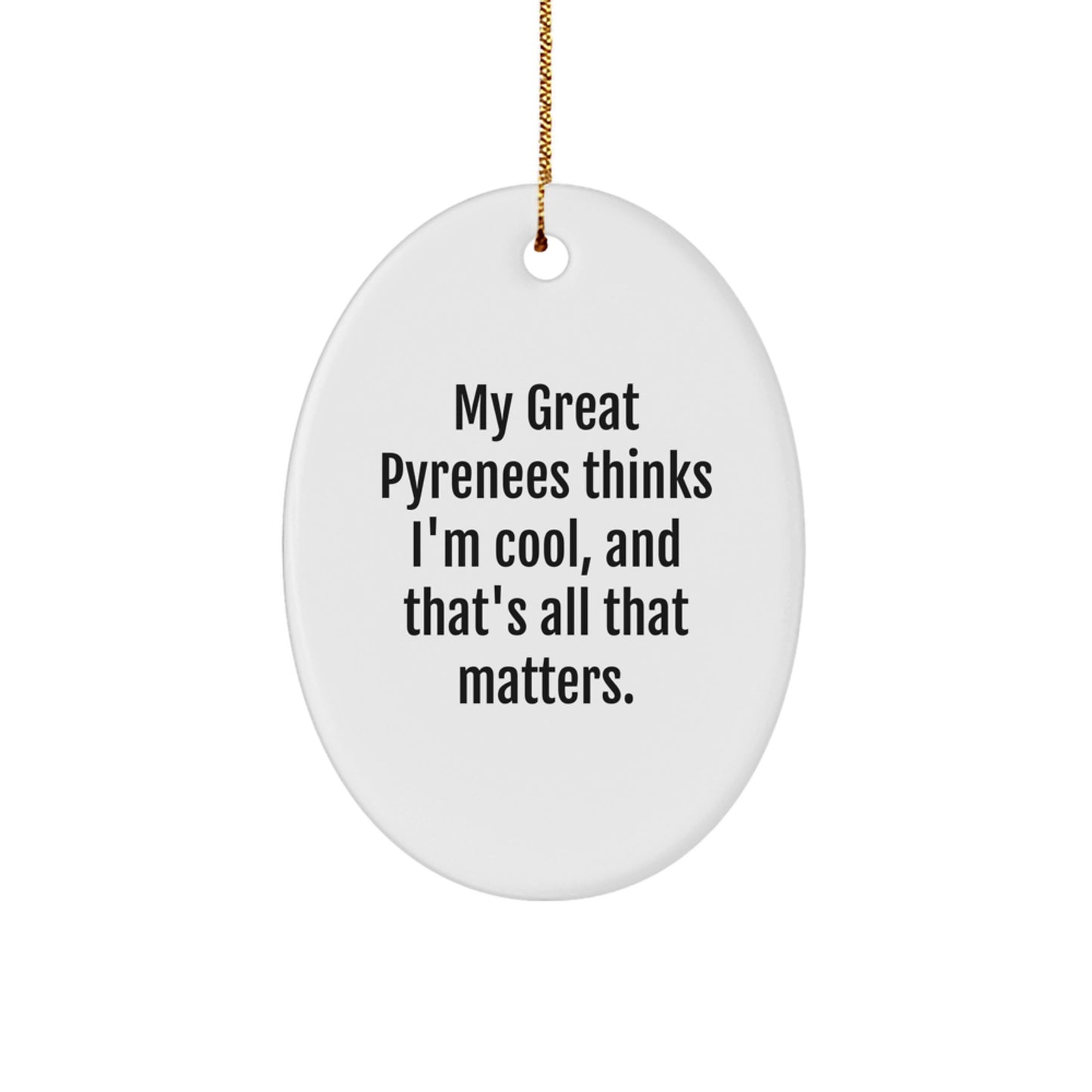 Great Pyrenees Dog Gifts, Funny Oval Ornament for Great Pyrenees Lovers, Gifts from Family for Friends, Unique Christmas Unique Gifts for Dog Owners and Their Pooches - Image 1