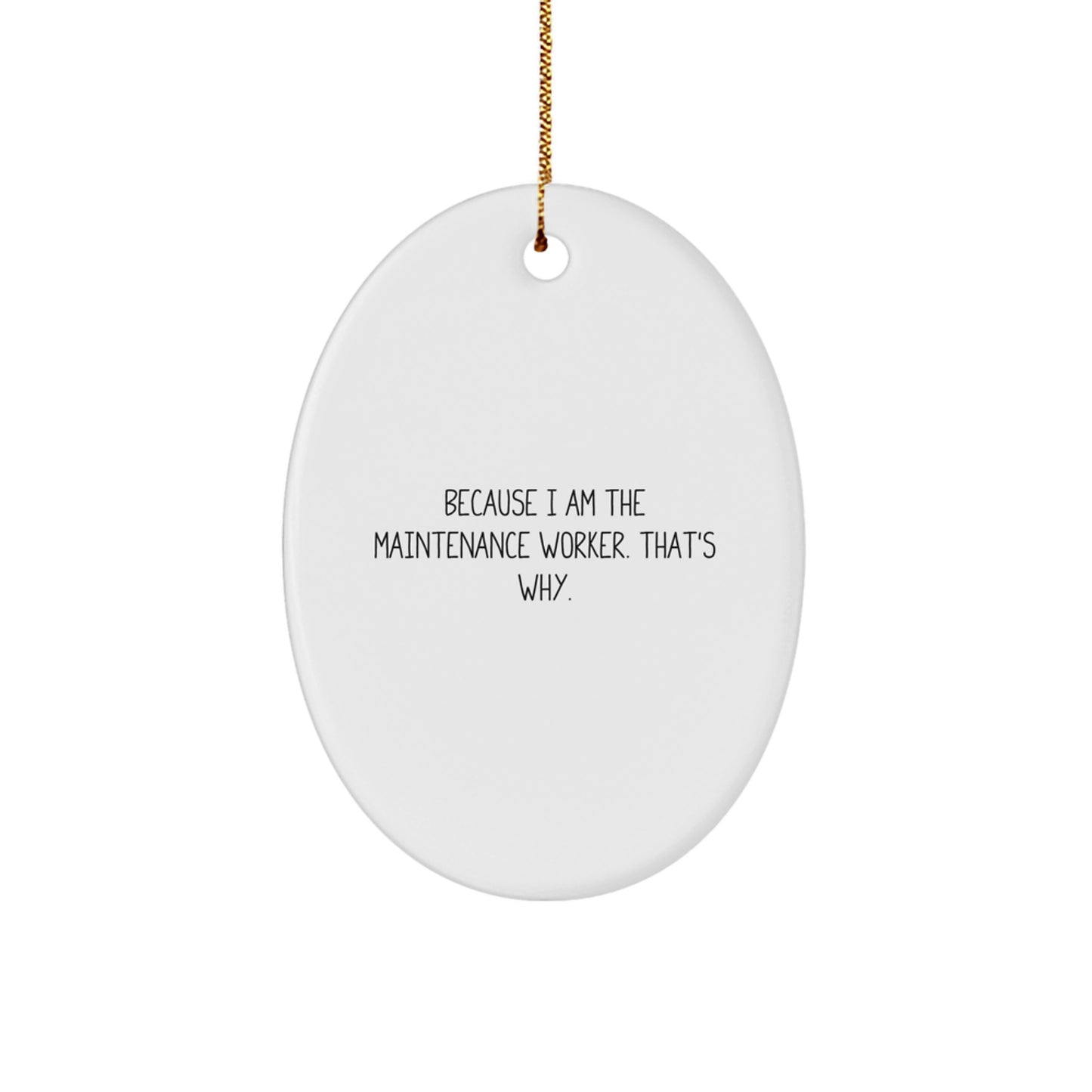 Funny Maintenance Worker Oval Ornament Gifts from Friends and Family for Maintenance Worker Men Women Christmas Unique Gifts - Image 1