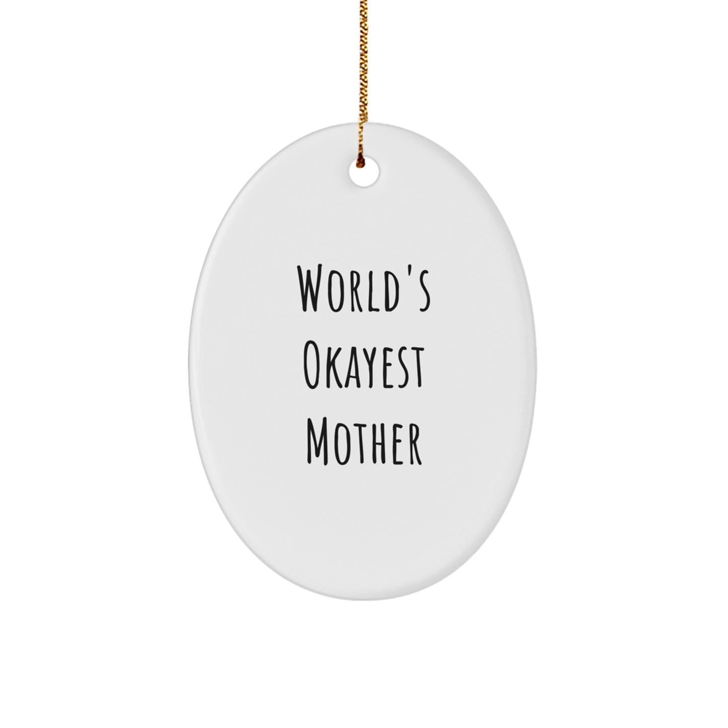 Funny Oval Ornament Gifts for World's Okayest Mother from Family, Perfect for Mom's Christmas Decorations - Image 1