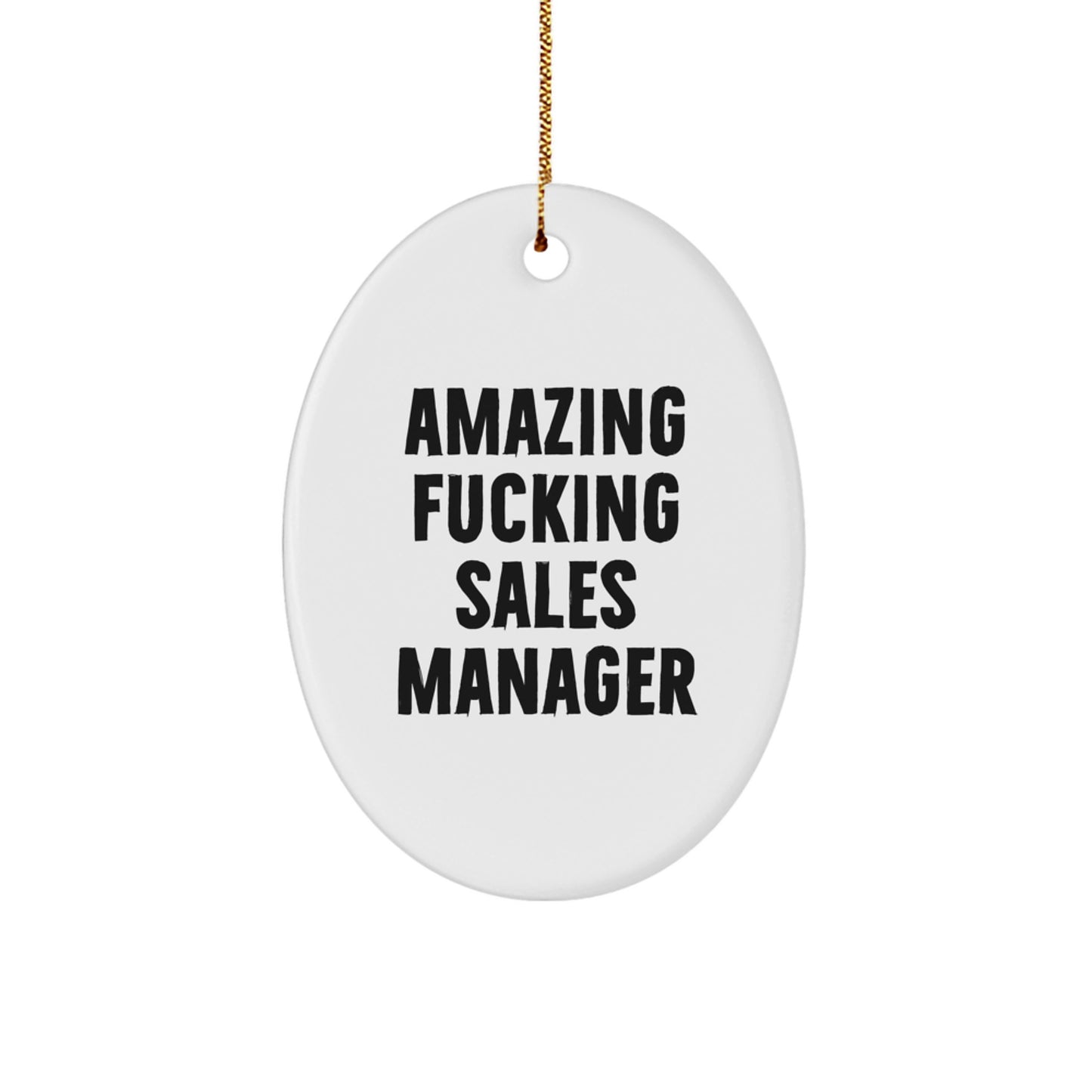 Funny Quotes Gifts from Friends, Amazing F--king Sales Manager Oval Ornament, Christmas Unique Gifts for Sales Manager, Oval Ornament - Image 1