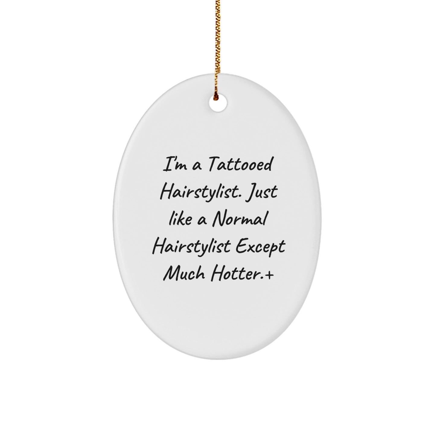 Funny Hairstylist Gifts for Women from a Tattooed Hairstylist - Oval Ornament, Christmas Unique Decorations - Image 1