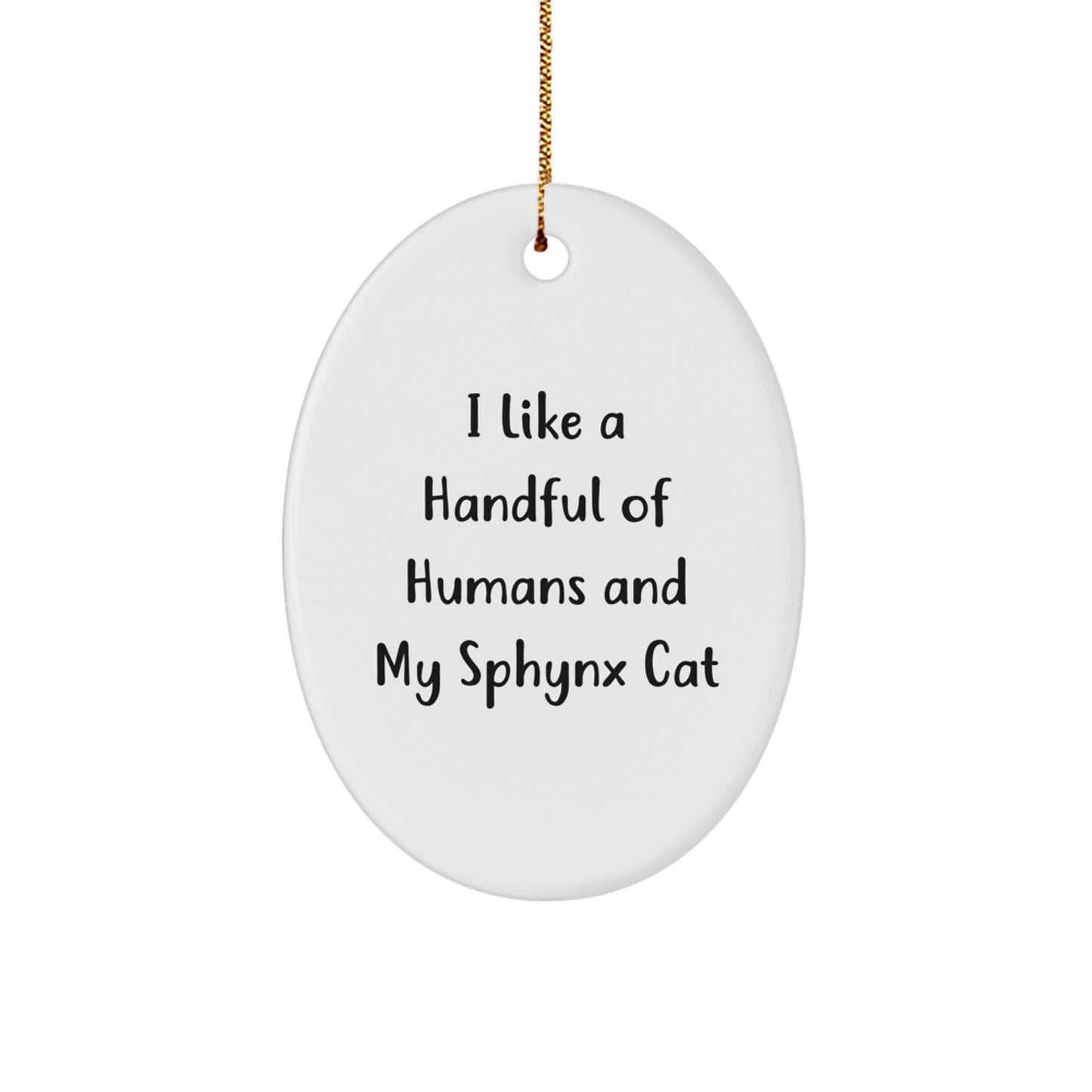 Sphynx Cat Lovers Gifts from Family, Sphynx Cat Oval Ornament, Funny Quote, Christmas Unique Gifts - Image 1