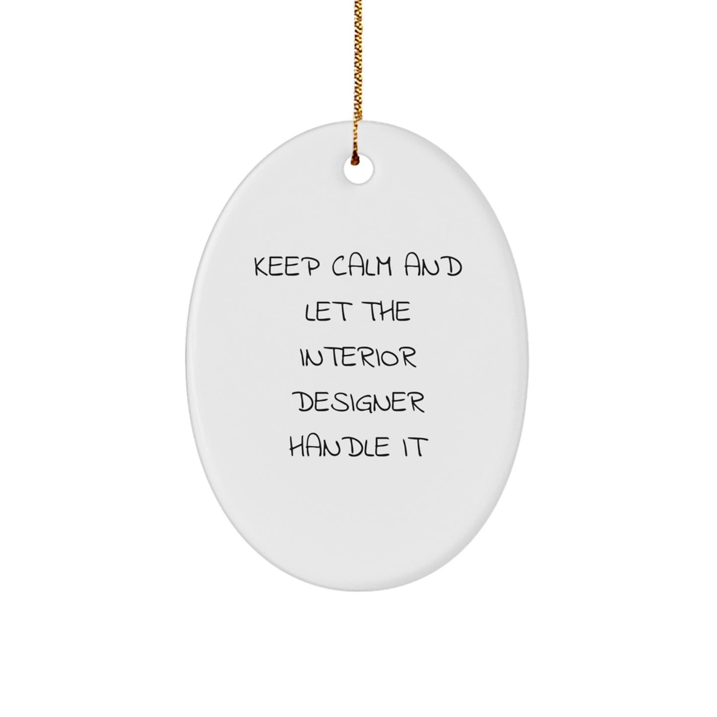 Keep Calm and Let the Interior Designer Handle It Oval Ornament Gift for Friends from Interior Designer Gifts - Image 1