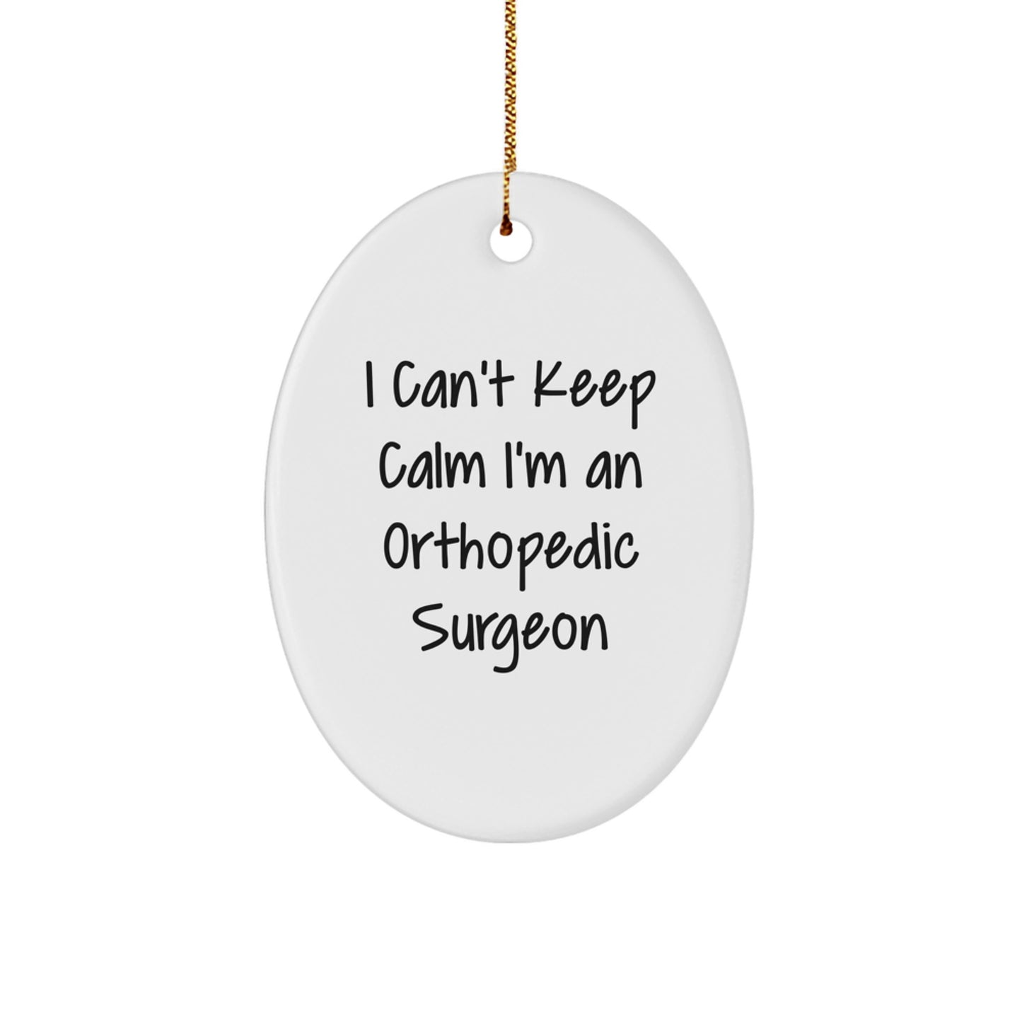 Funny Orthopedic Surgeon Gifts from Men to Friends - Oval Ornament I'm An Orthopedic Surgeon Christmas Unique Decorations - Image 1