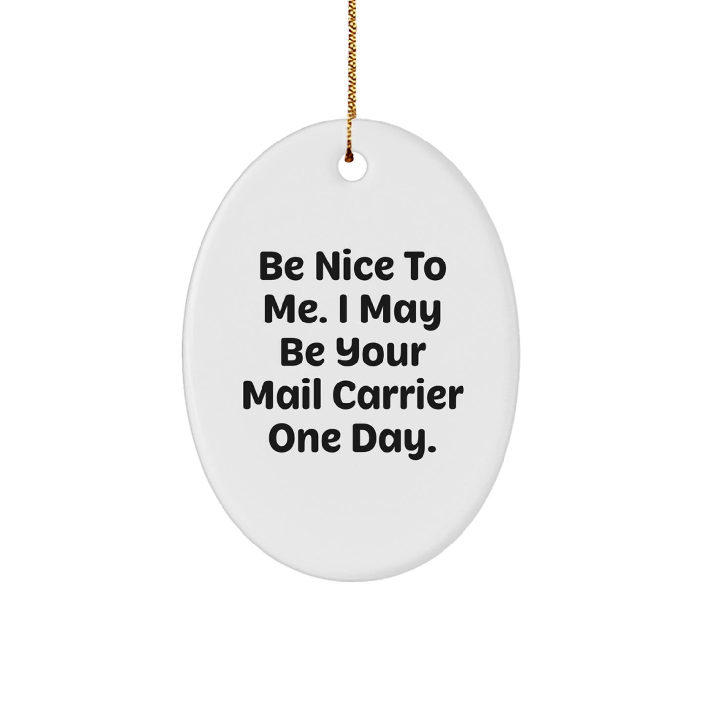 Fun Mail Carrier Gifts for Christmas - Oval Ornament Quote - Image 1