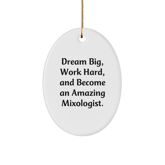Dream Big and Work Hard Gifts for Mixologist, Oval Ornament for Christmas Unique Mixologist Barware Gifts from Friends - Image 1