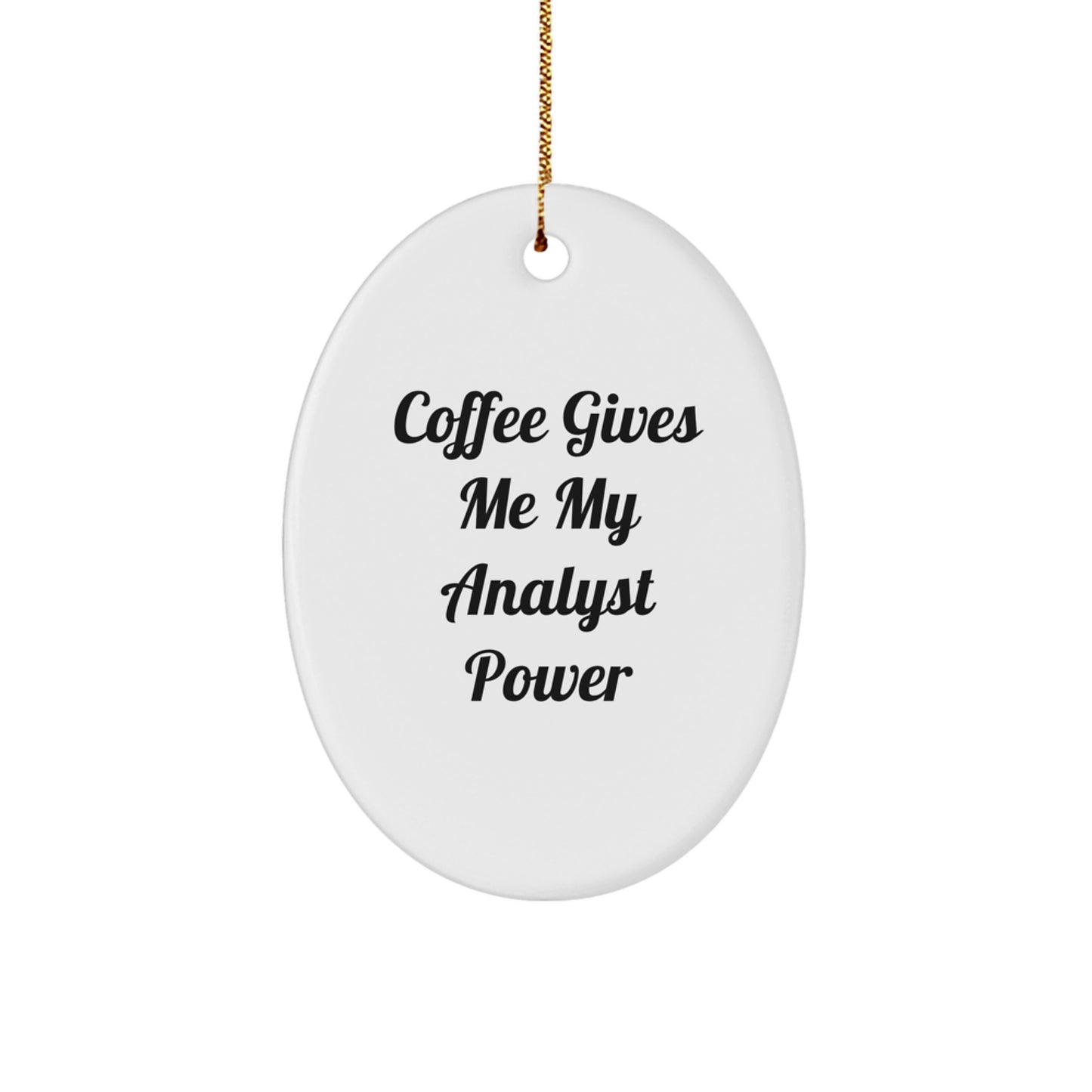 Funny Analyst Oval Ornament Gifts from Friends for Christmas, Oval Ornament Analyst Power, Cute Analyst Christmas Unique Gifts - Image 1