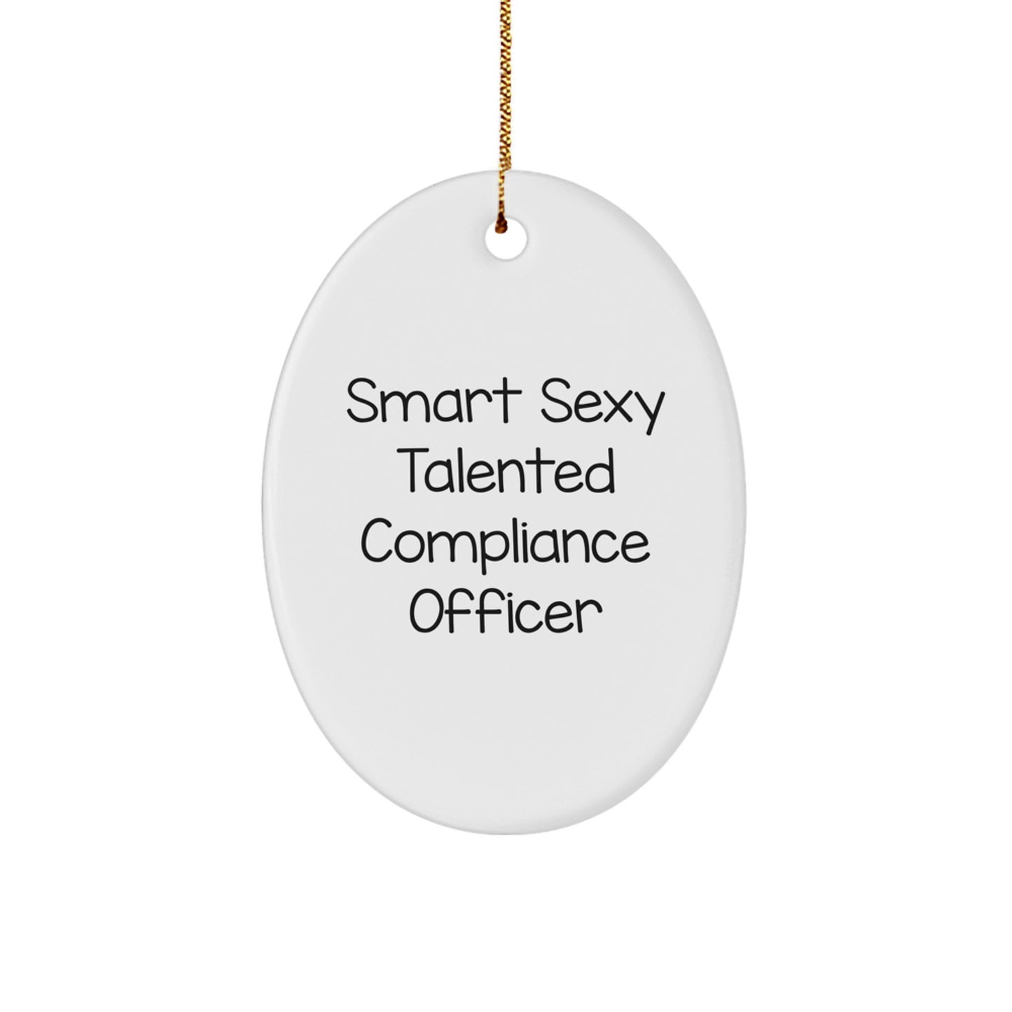 Smart Sexy Talented Compliance Officer Oval Ornament, Gifts for Compliance Officer, Christmas Unique Gifts from Friends, Coworkers, Family - Image 1