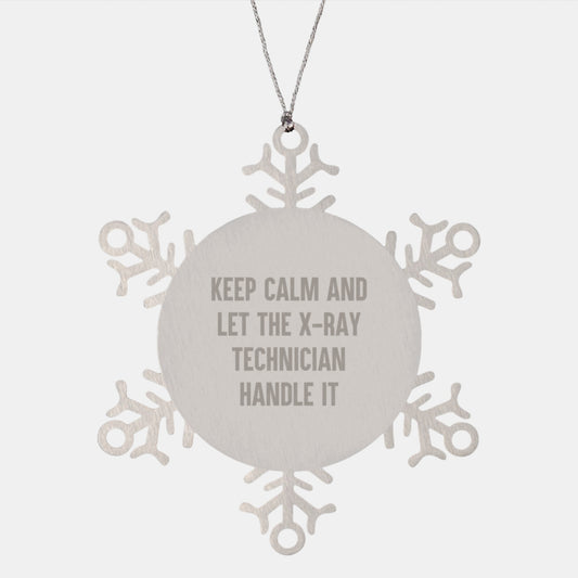 X-Ray Technician Christmas Unique Gifts from Friends, Snowflake Ornament with Inspirational Quote, Keep Calm And Let The X-ray Technician Handle It, 3.14 inches - Image 1