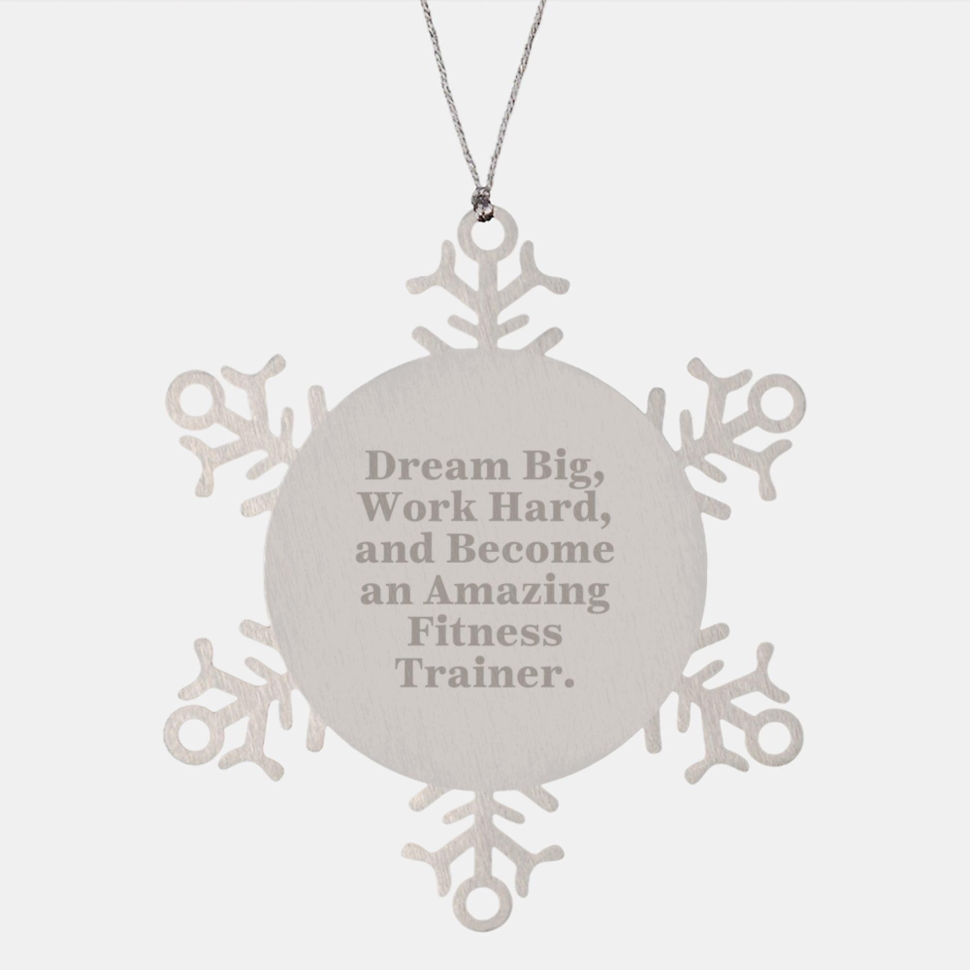 Fitness Trainer Gifts, Snowflake Ornaments, and Inspirational Quotes - 'Dream Big, Work Hard, And Become An Amazing Fitness Trainer.' from Friends to Fitness Trainers - Image 1