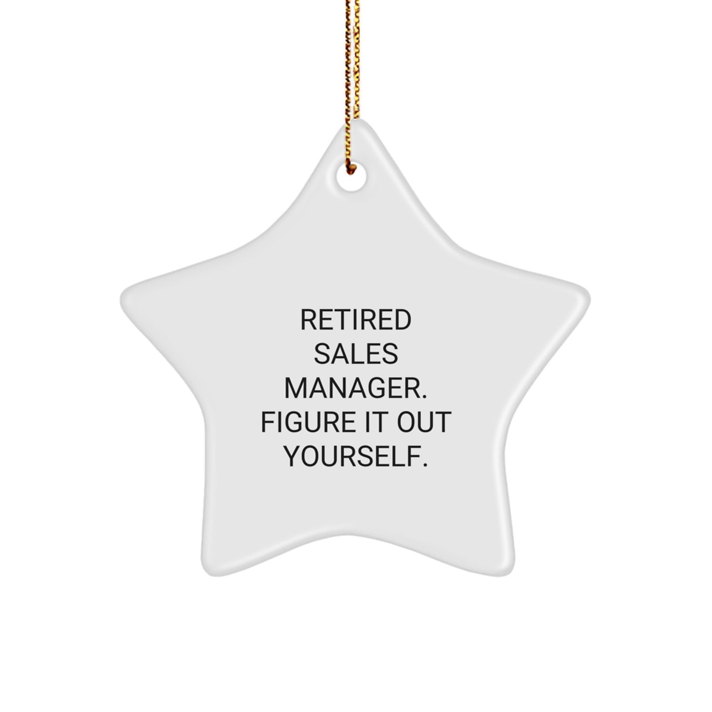 Funny Sales Manager Gifts, Retired Sales Manager Figured it Out, Star Ornament for Men, Women, Friends, or Family, Christmas Unique Gifts from Friends - Image 1