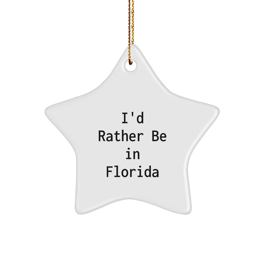 Florida Star Ornament, I'd Rather Be In Florida, Funny, Unique Gifts from Friends to Family, Christmas Decorations - Image 1