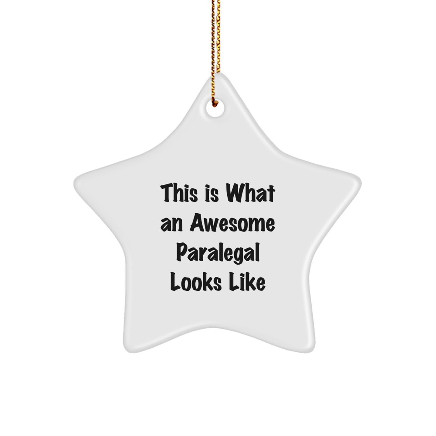 Funny Paralegal Gifts, Star Ornament for Christmas - 'This Is What An Awesome Paralegal Looks Like' from Friends, Coworkers to Family - Image 1
