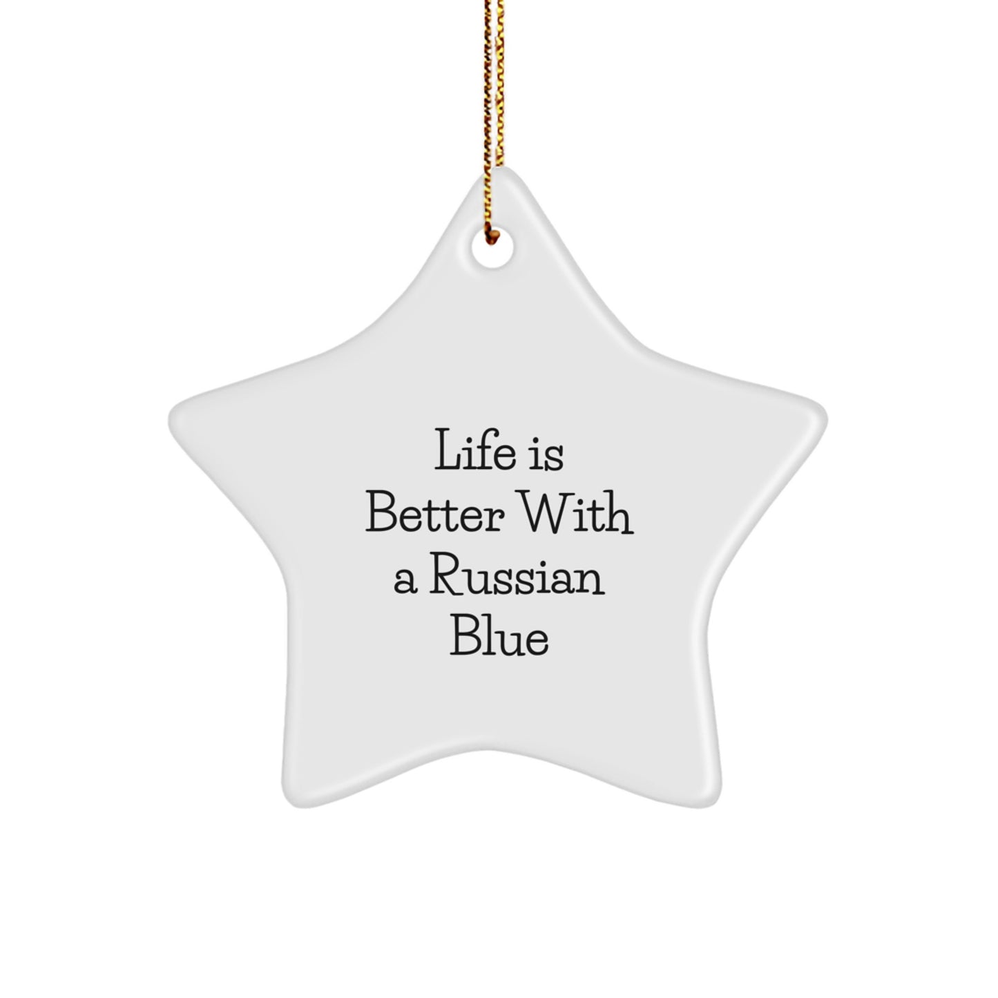 Russian Blue Cat Star Ornament, Gifts from Family, 'Life Is Better With A Russian Blue' Quote, Unique Christmas Unique Gift for Men or Women, Russian Blue Cat Lovers - Image 1