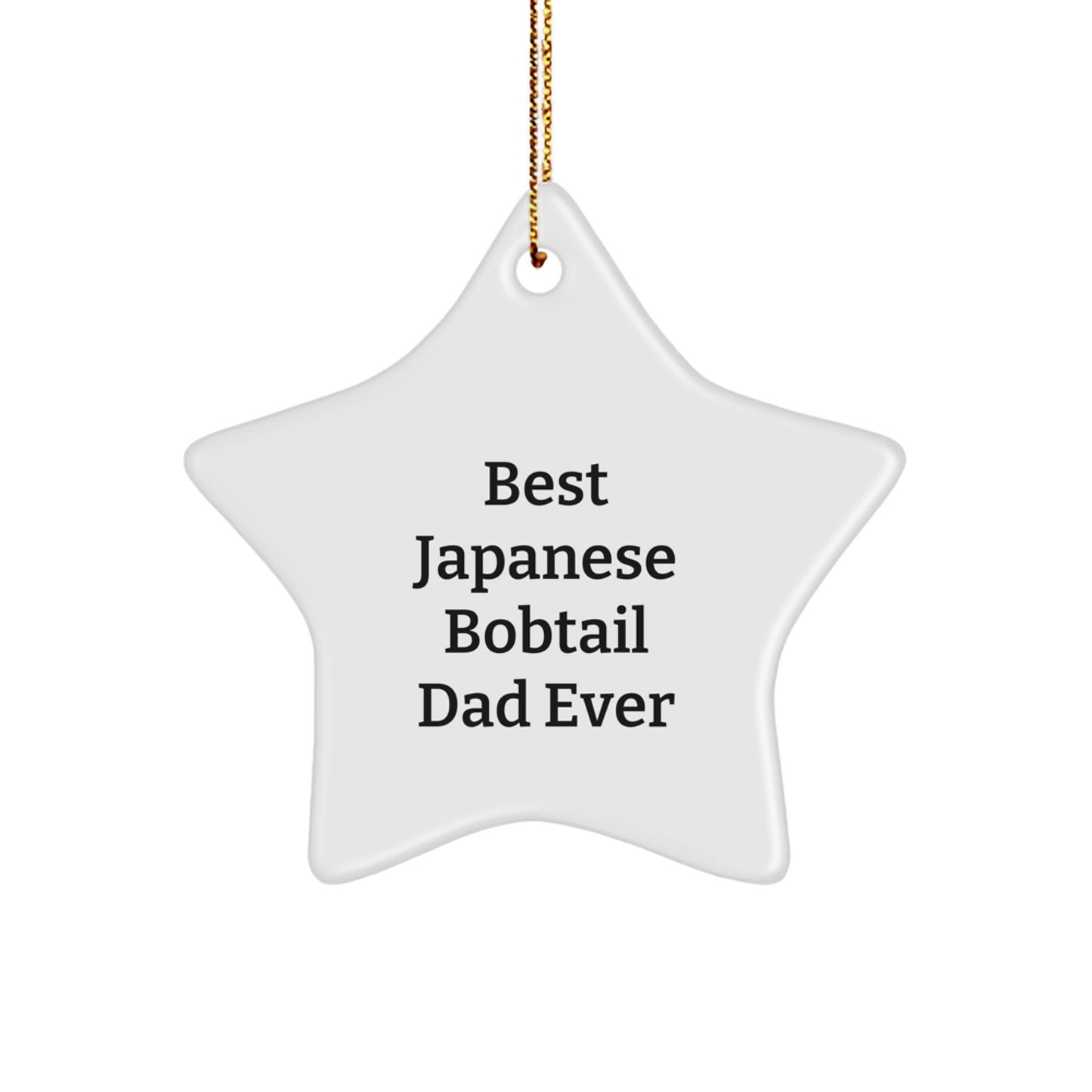 Japanese Bobtail Cat Lovers Gift, Best Dad Ever Star Ornament, White, for Christmas, Gifts from Dad to Japanese Bobtail Cat, Unique Japanese Bobtail Cat Star Ornament - Image 1