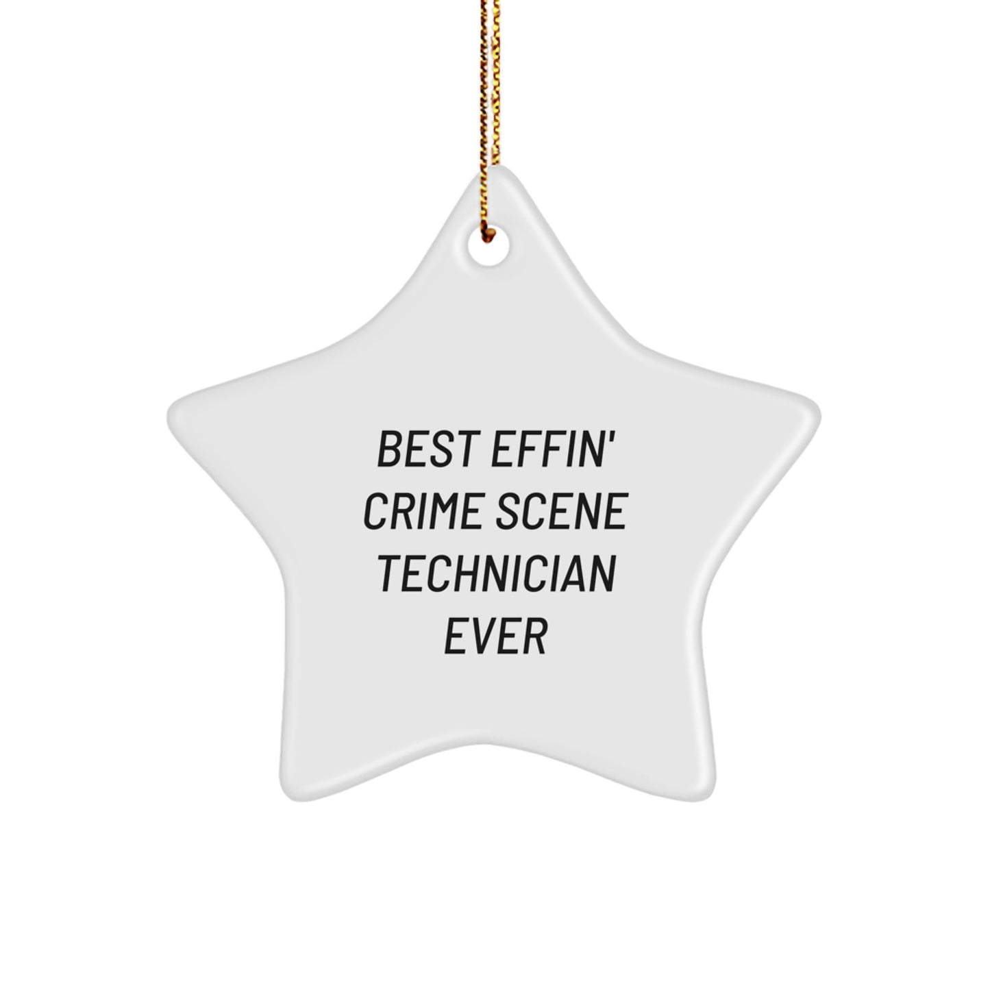 Funny Crime Scene Technician Star Ornament Gifts from Family for Men - Best Effin' Crime Scene Technician Ever Holiday Decoration - Image 1