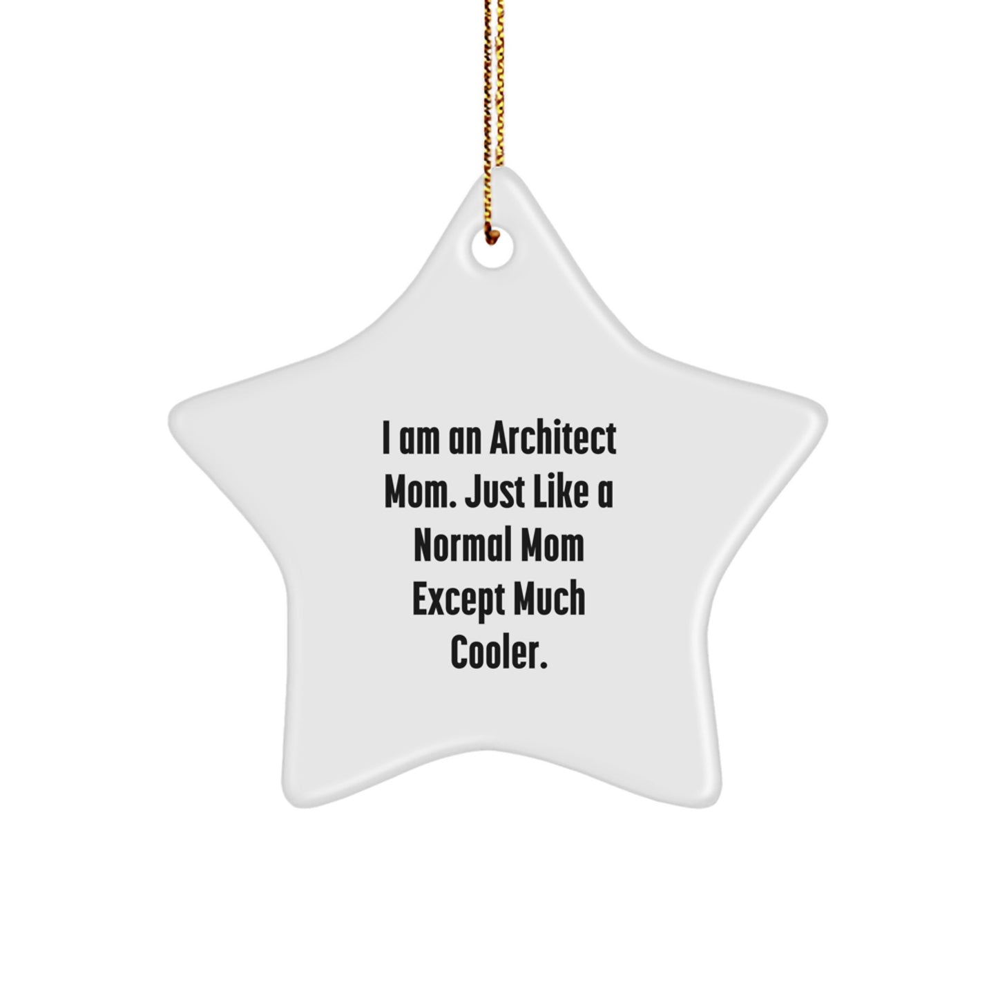 Gifts for the Architect Mom, Unique Star Ornament, Funny Quote, White Star Shaped Decor, Perfect for Christmas - Image 1