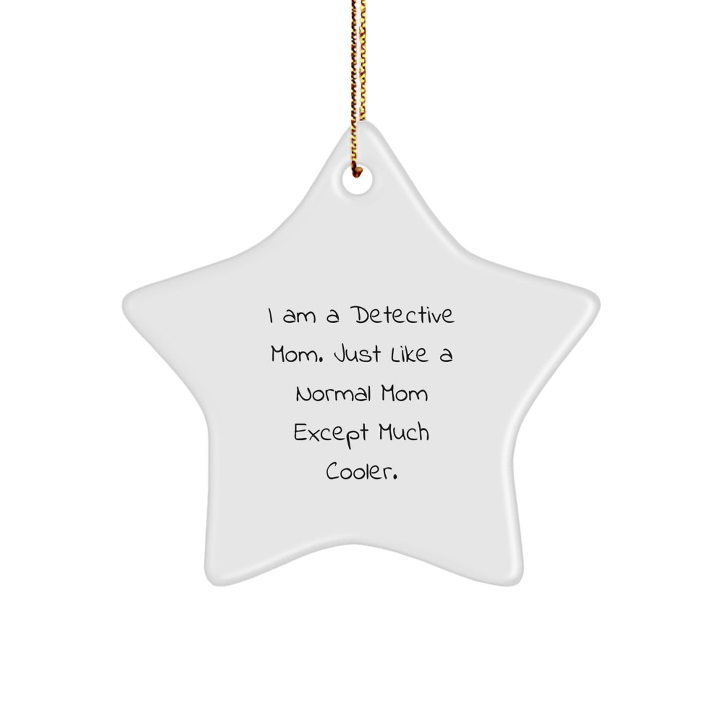 Detective Star Ornament Funny Gift for Mom Christmas Unique Gifts from Family - Image 1