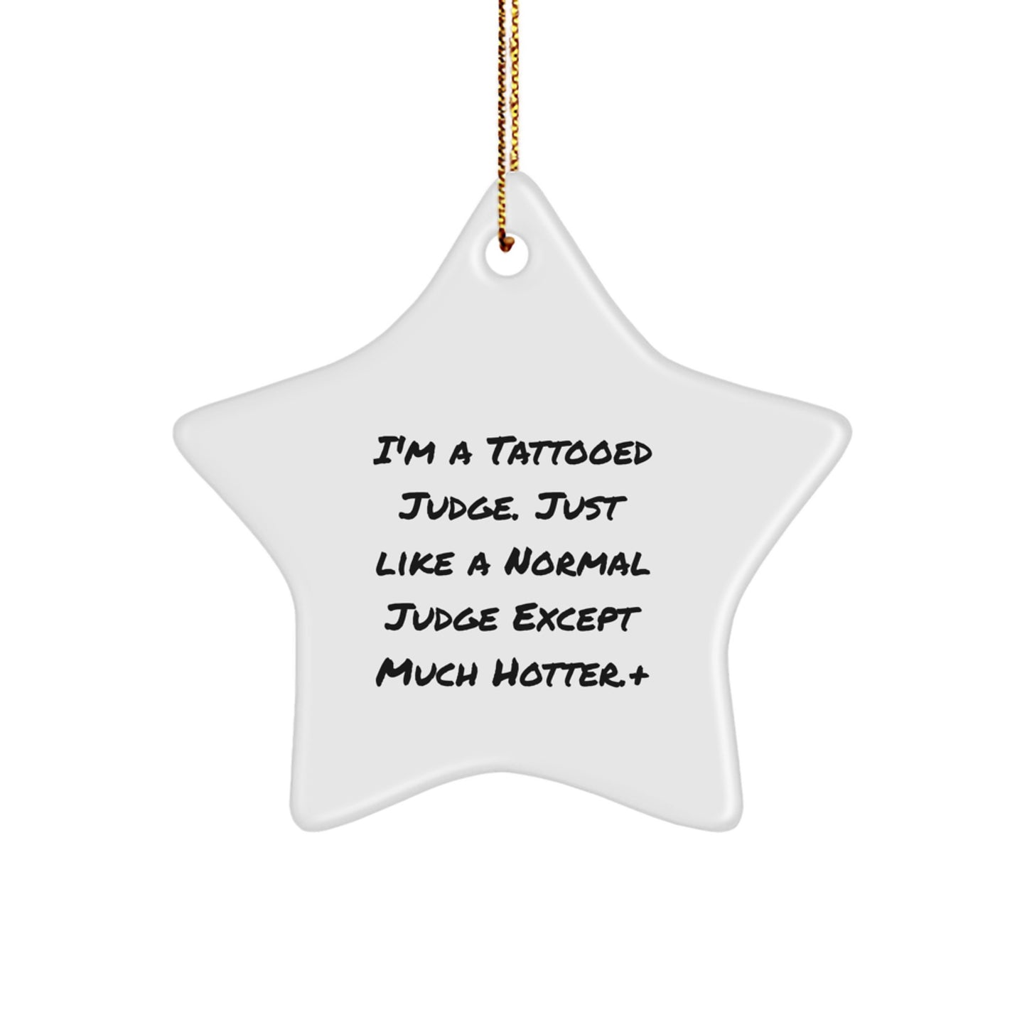 Funny Judge Gifts, Unique Star Ornament for Judge Friends, I'm A 'Tattooed Judge' Christmas Decoration - Image 1