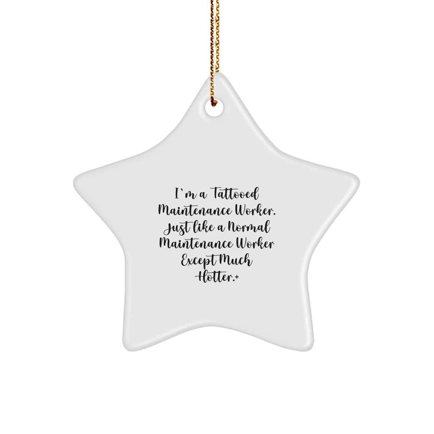Funny Maintenance Worker Gifts from Friends, Coworkers, or Family - 'I'm A Tattooed Maintenance Worker...' Star Ornament for Men, Maintenance Worker, and More - Image 1