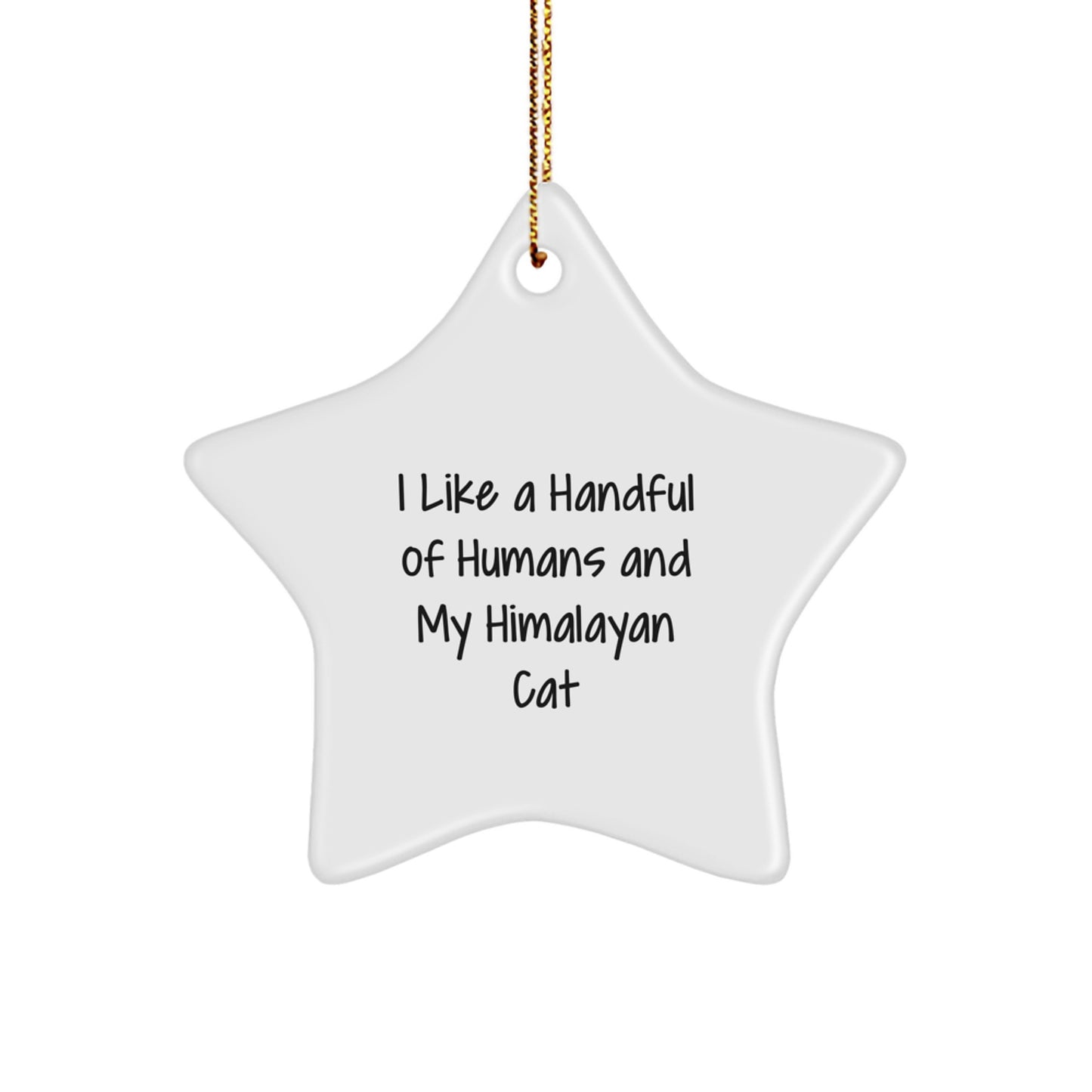 Himalayan Cat Lovers Gifts from Friends, Star Ornament I Like A Handful Of Humans And My Himalayan Cat, Christmas Unique Gifts for Family - Image 1