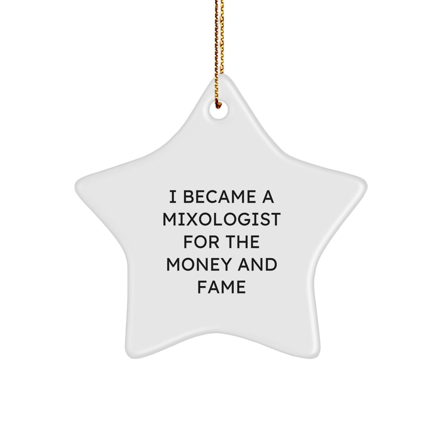 Mixologist Gifts for Christmas, Funny Star Ornament from Friends, 'I Became A Mixologist For The Money And Fame' Quote, White Star Shaped, Elegant Decorations for Home - Image 1