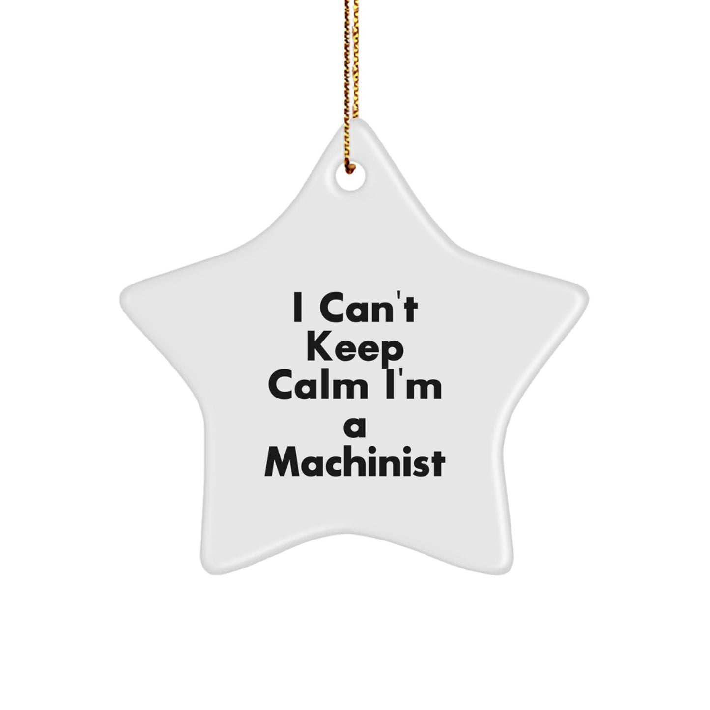 Funny Machinist Gifts for Him - I'm A Machinist Star Ornament, Unique Christmas Decorations for Machinist Men, Funny Machinist Star Ornaments, Gift for Machinist - Image 1