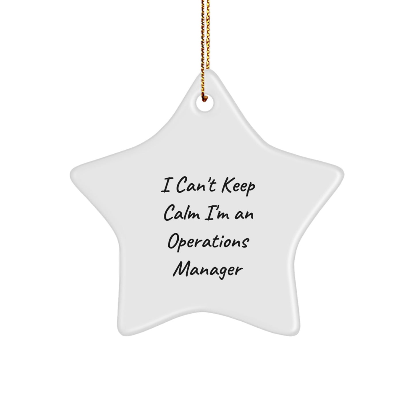 Funny Operations Manager Gifts for Him or Her, 'I Can't Keep Calm I'm An Operations Manager' Star Ornament Gifts from Family, Friends, or Coworkers for Christmas Unique Gifts - Image 1