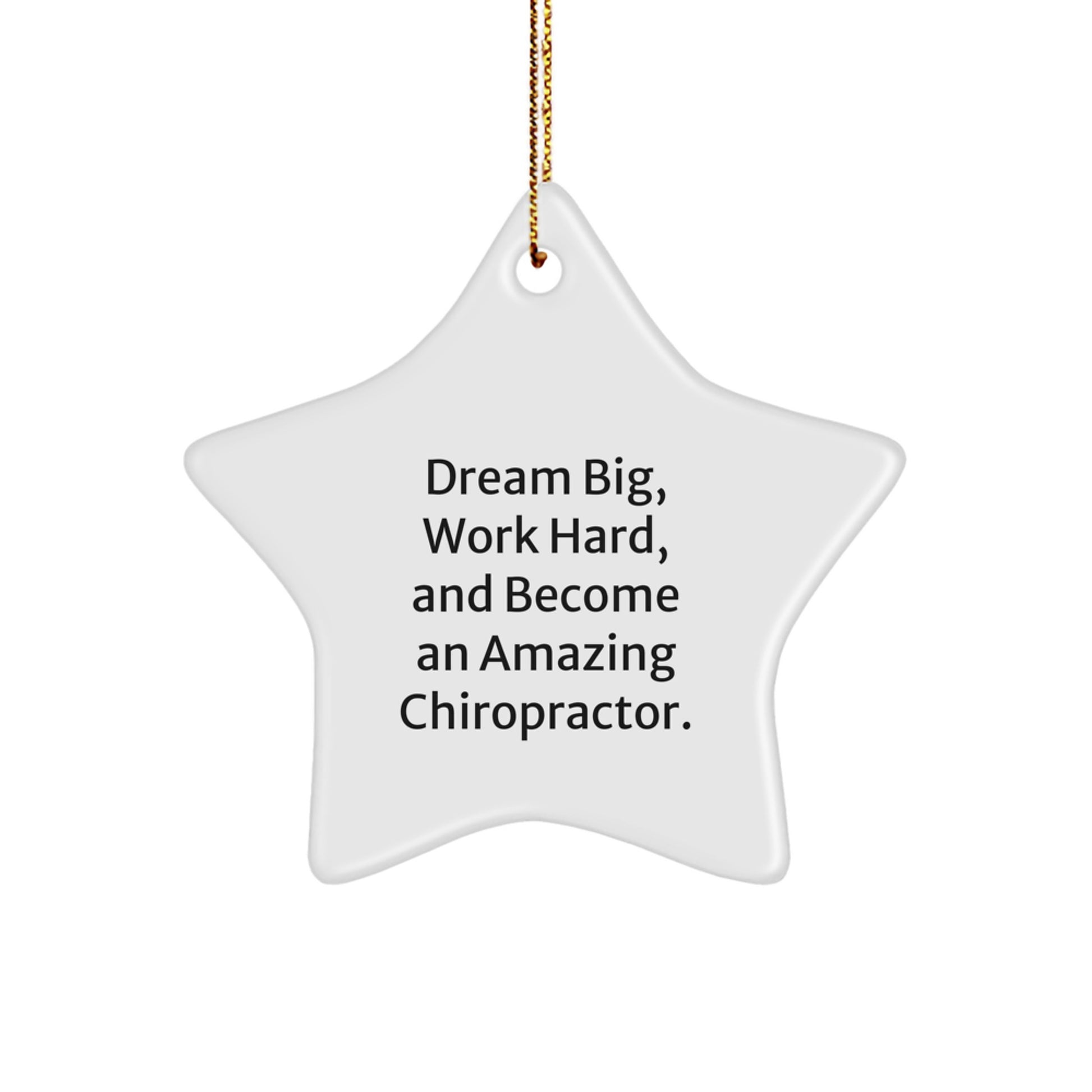 Dream Big Chiropractor Gifts - Star Ornament for Men or Women - Inspirational Quote - Christmas Unique Gifts from Friends - Image 1