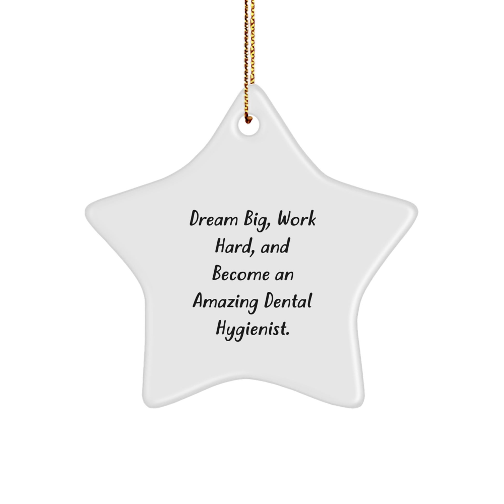 Dental Hygienist Gifts, Star Ornament, 'Dream Big, Work Hard, And Become An Amazing' - Gifts from Friends to Dental Hygienists this Christmas - Image 1